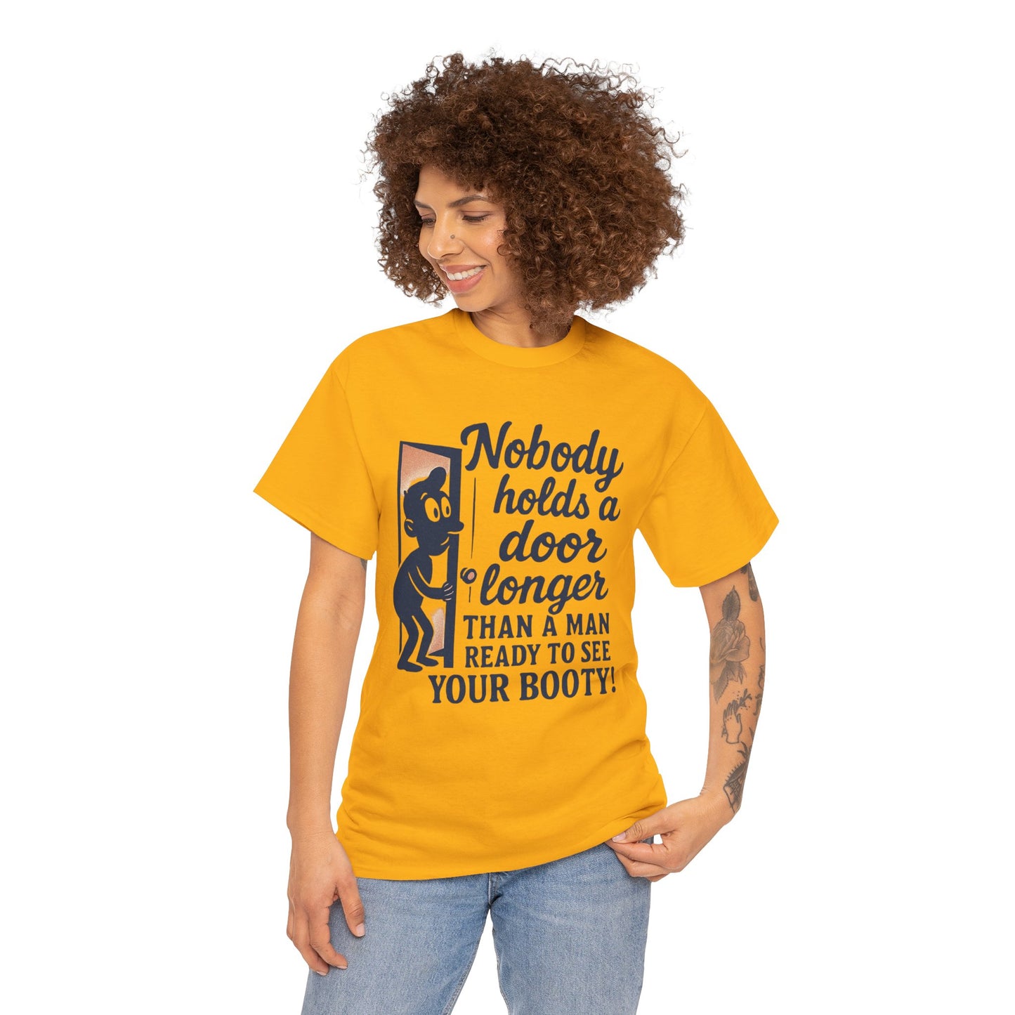 Funny Graphic Tee – "Nobody Holds a Door Longer…Ready to See Your Booty!"