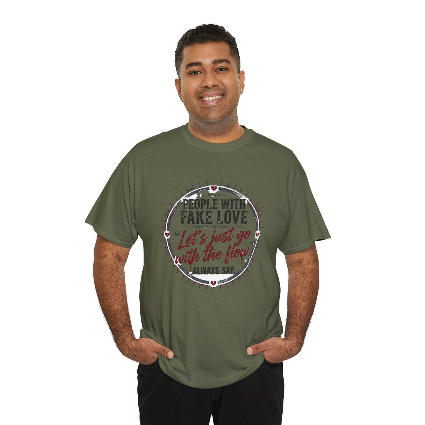 “People With Fake Love: ‘Let’s Just Go With the Flow’” Graphic T-Shirt