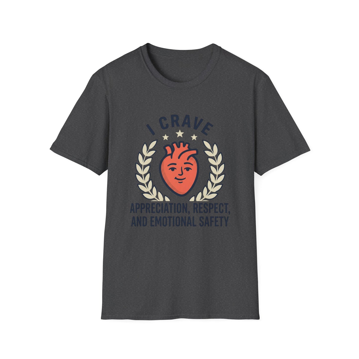 “I Crave Appreciation, Respect, and Emotional Safety” Graphic Tee