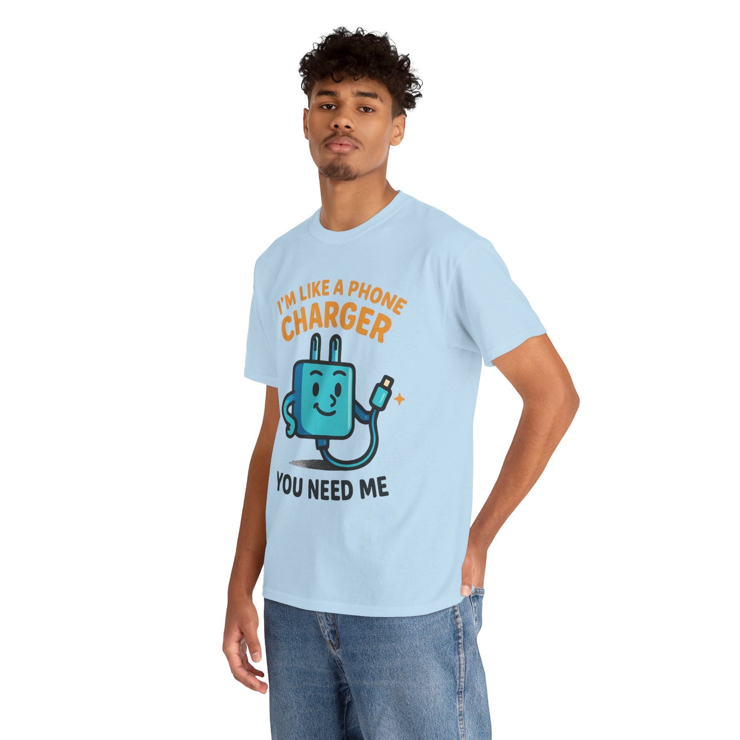 I’m Like a Phone Charger T-Shirt – Cute Tech Pun Tee (“You Need Me”)