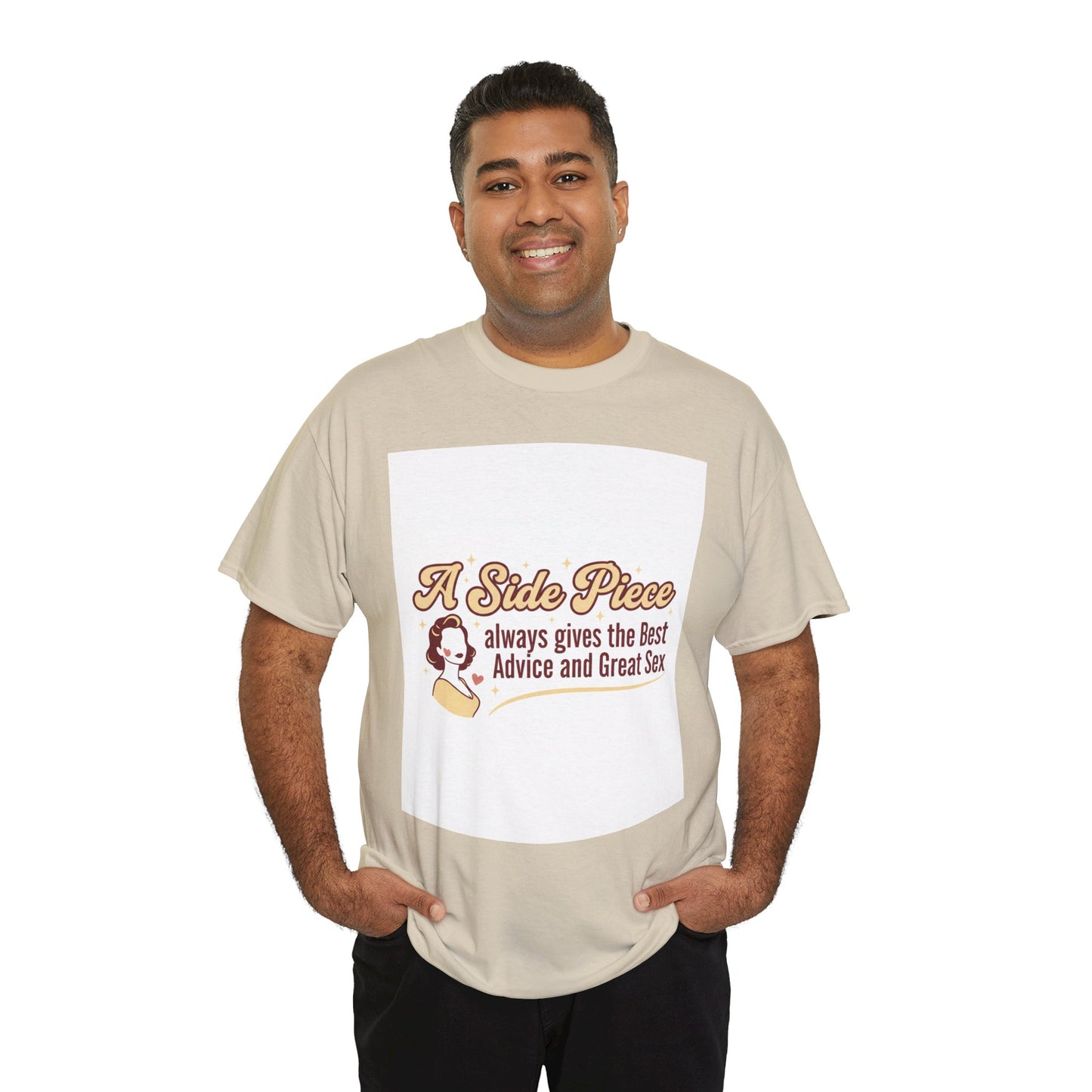 T-Shirt — “A Side Piece always gives the Best Advice and Great Sex” Graphic Tee