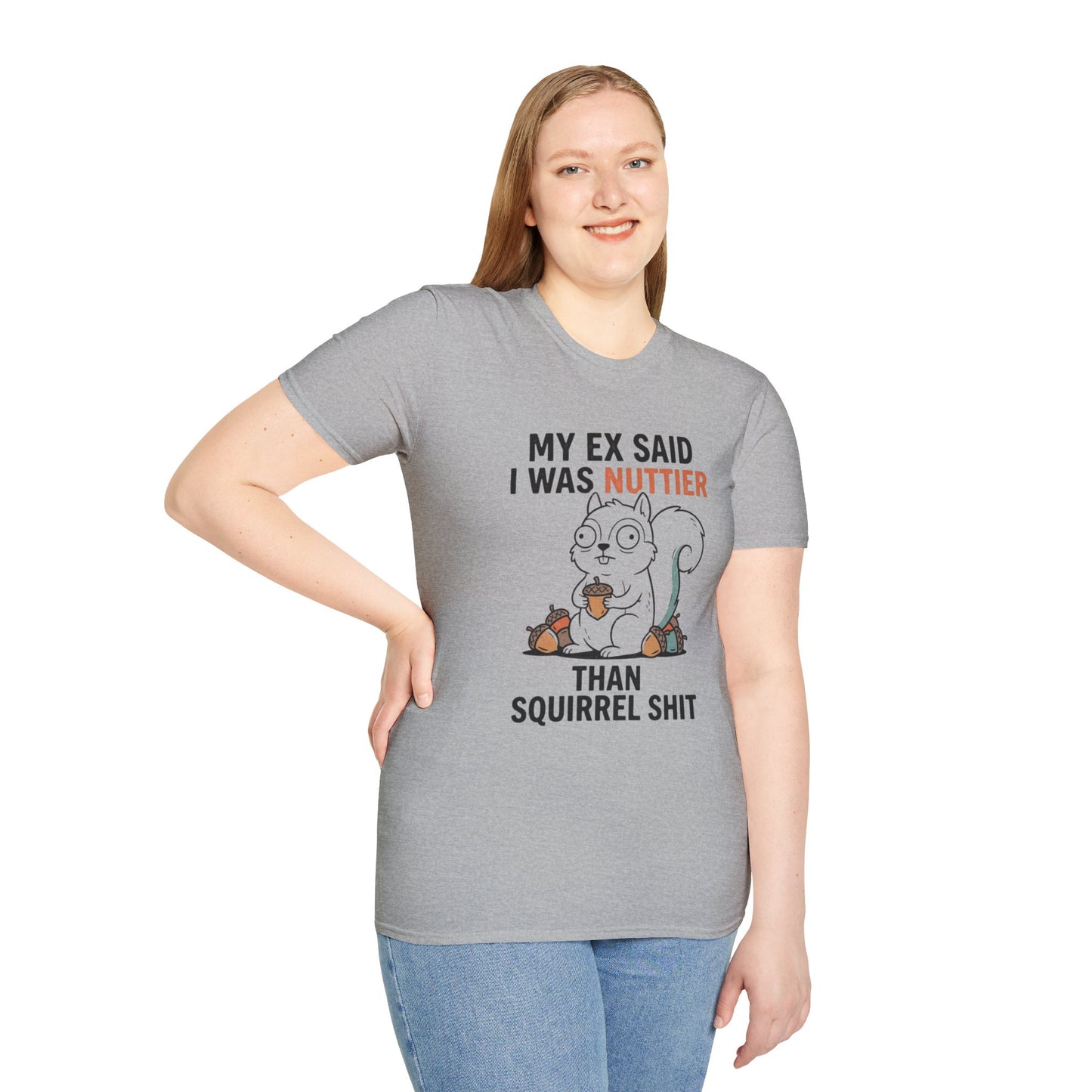 'My Ex Said I Was Nuttier Than Squirrel Shit' T-Shirt — Cute Squirrel Graphic Funny