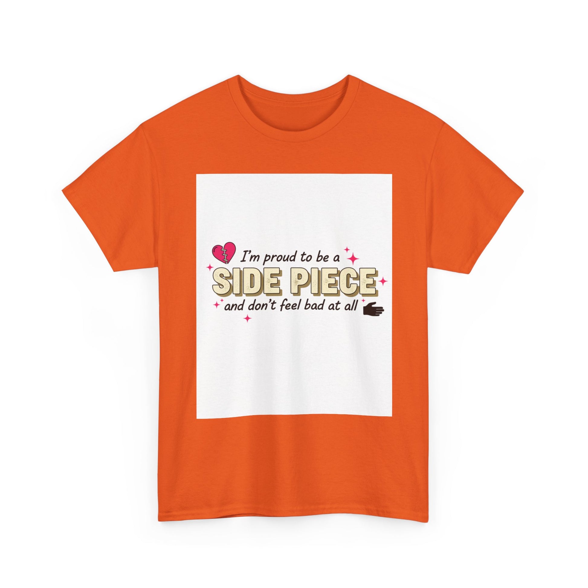 Side Piece Funny Graphic Tee — "I’m Proud to Be a Side Piece and Don’t Feel Bad at All" Printify