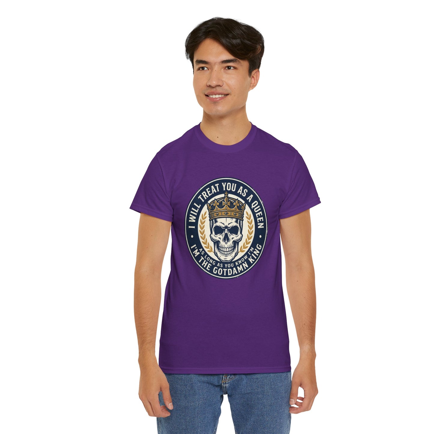Skull King Tee — "I Will Treat You As A Queen" Graphic T-Shirt