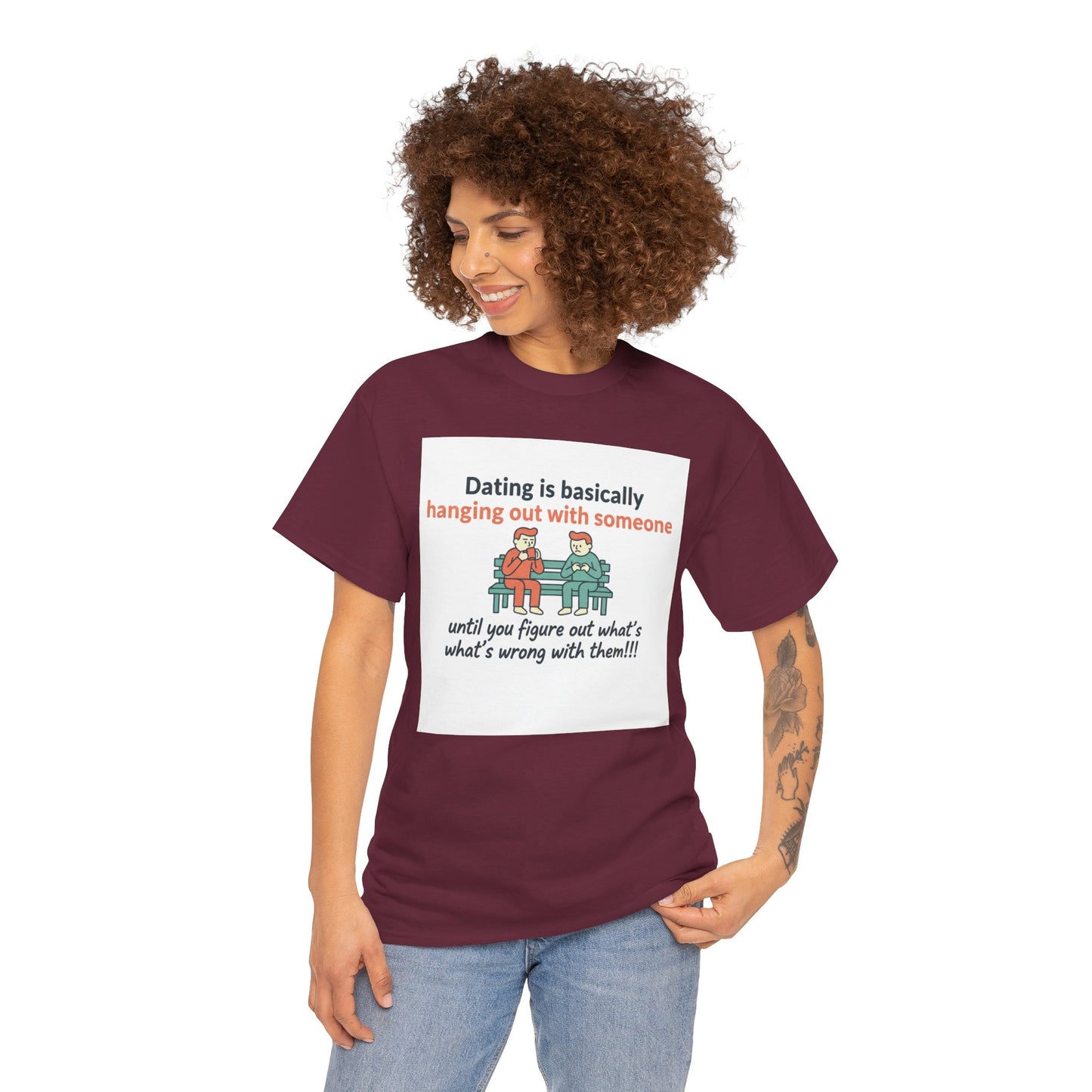 Dating Humor T‑Shirt — "Dating is basically hanging out with someone… until you figure out what's wrong with them!"