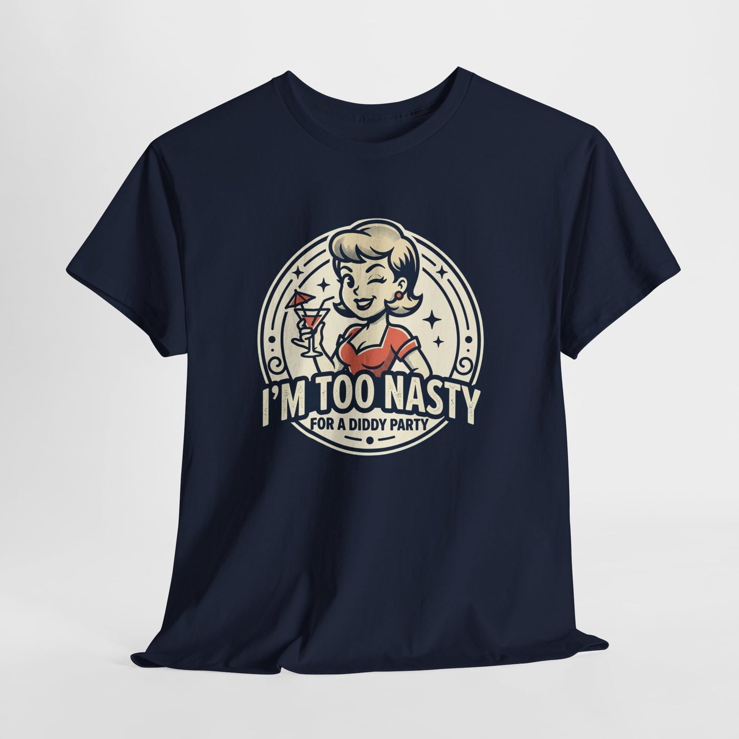 "I'm Too Nasty for a Diddy Party" Retro Cocktail Graphic Tee