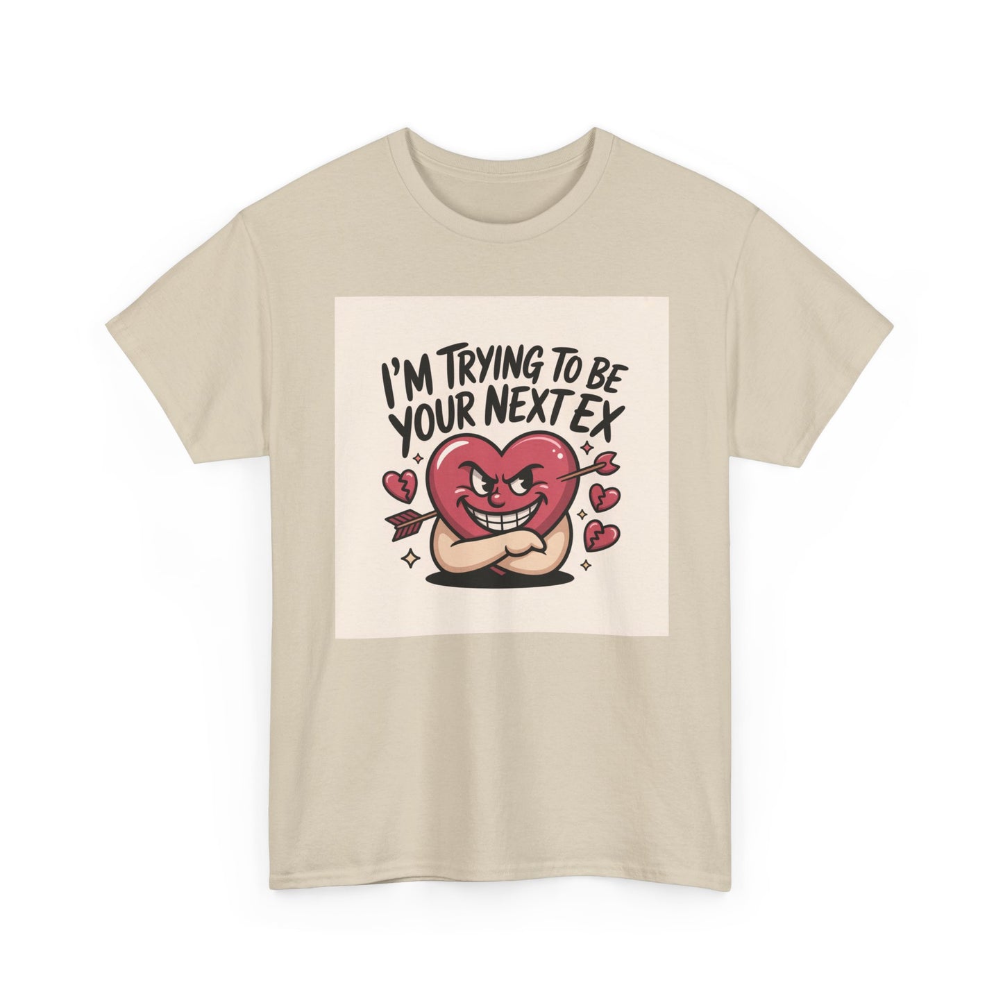 Valentine Heart Character Tee — "I'm Trying To Be Your Next Ex" Graphic T-Shirt Printify