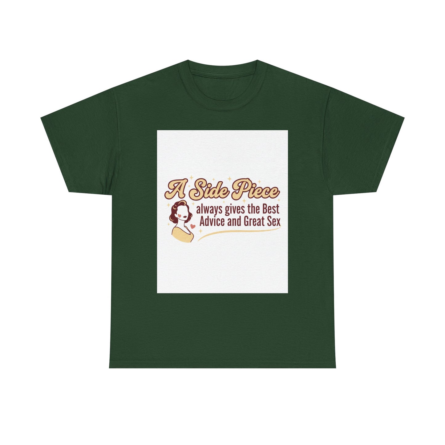 T-Shirt — “A Side Piece always gives the Best Advice and Great Sex” Graphic Tee