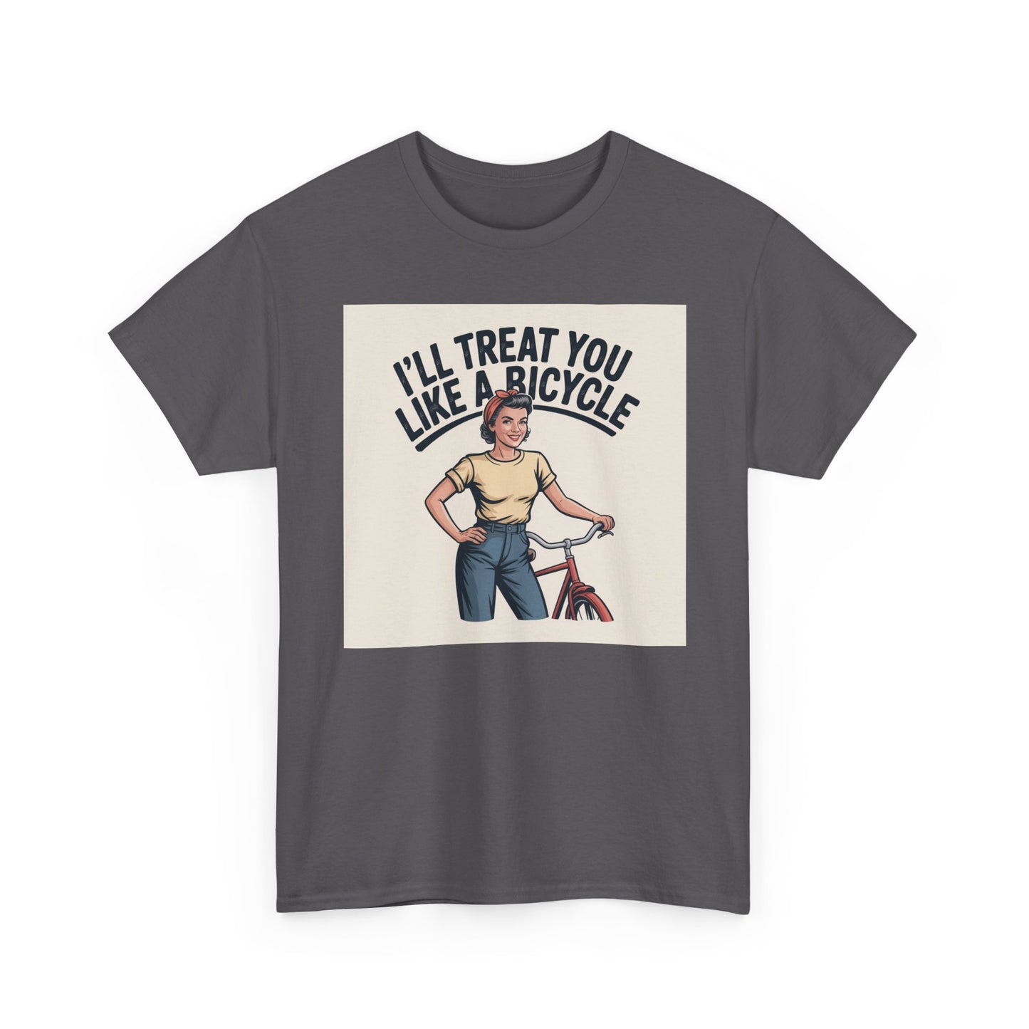 I'll Treat You Like a Bicycle Tee — Vintage Woman Biker Graphic T-Shirt