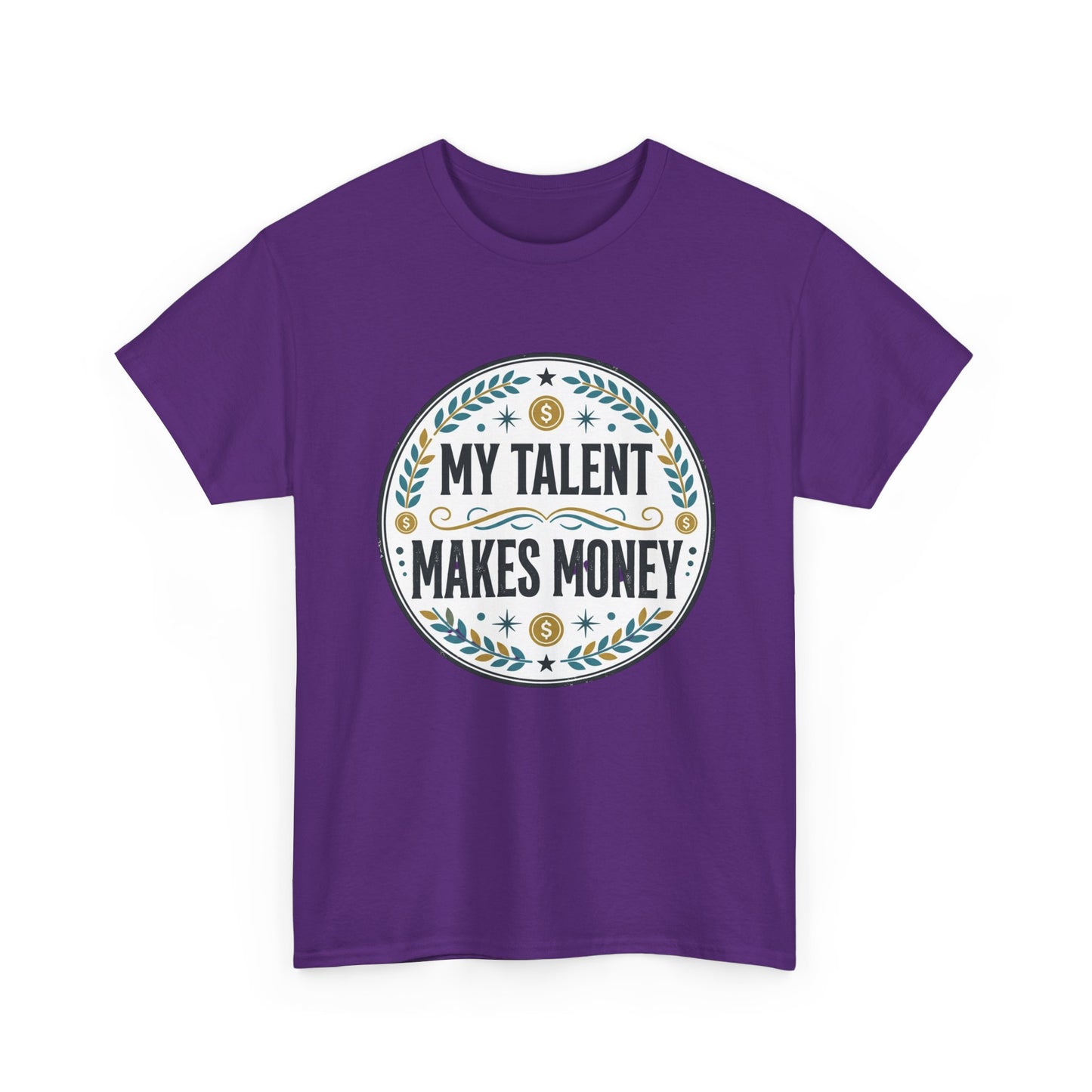 My Talent Makes Money T-Shirt — Inspirational Hustle Graphic Tee Printify