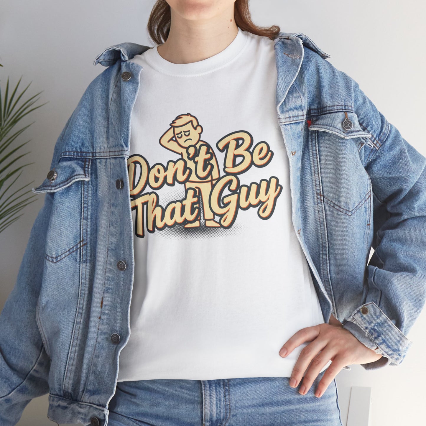 Don't Be That Guy Tee — Retro Graphic White T‑Shirt Printify