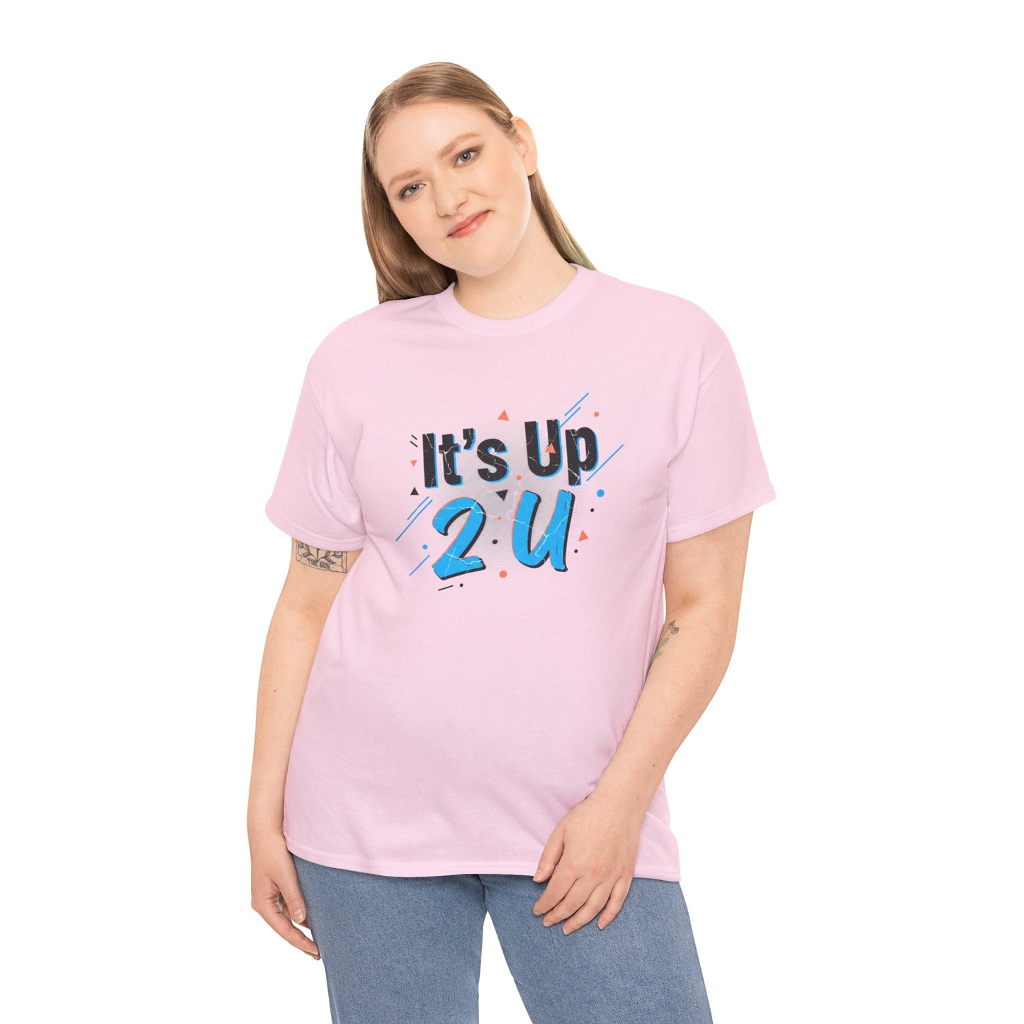 It's Up 2 U T-Shirt — Motivational Graphic Tee Printify