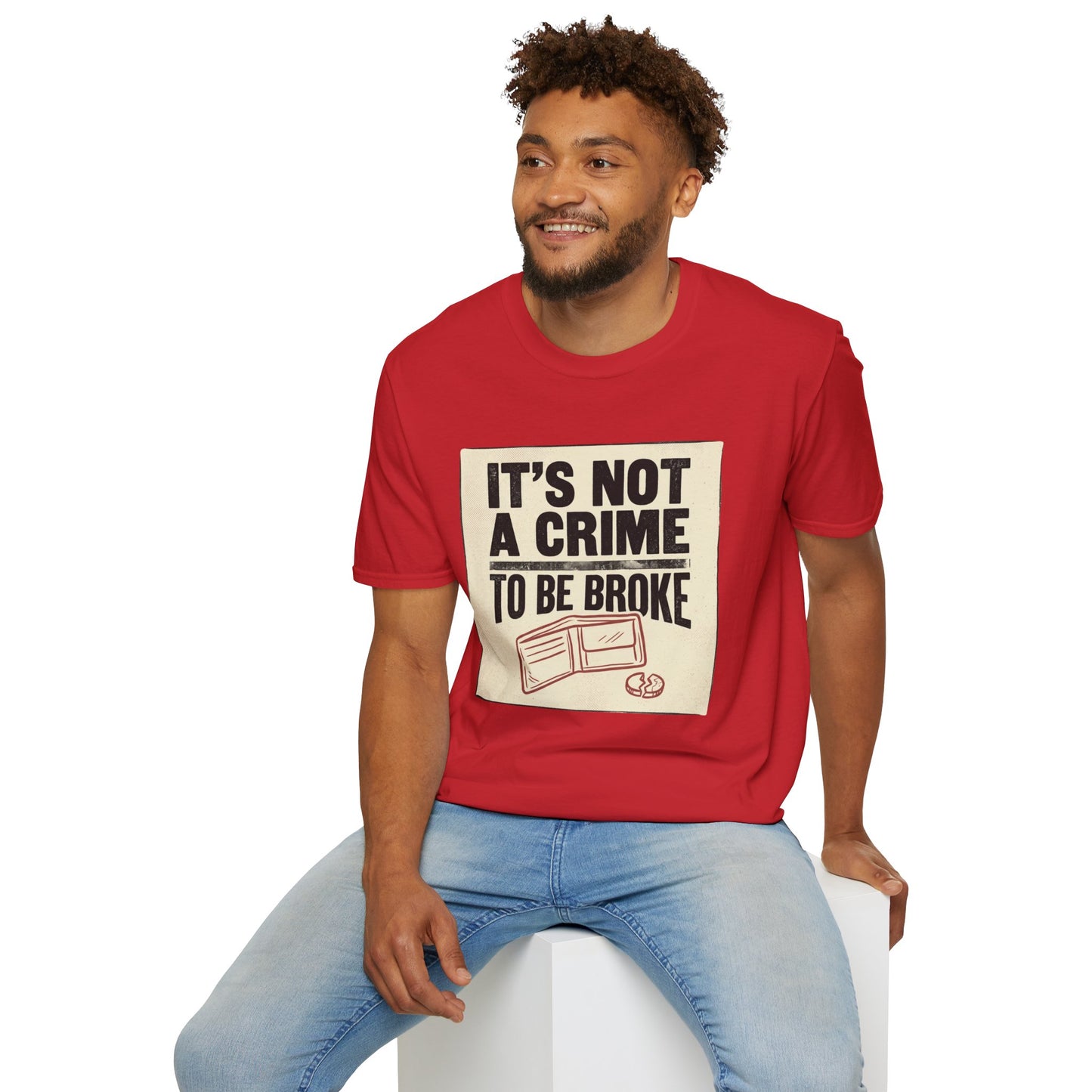 It's Not a Crime to Be Broke T-Shirt