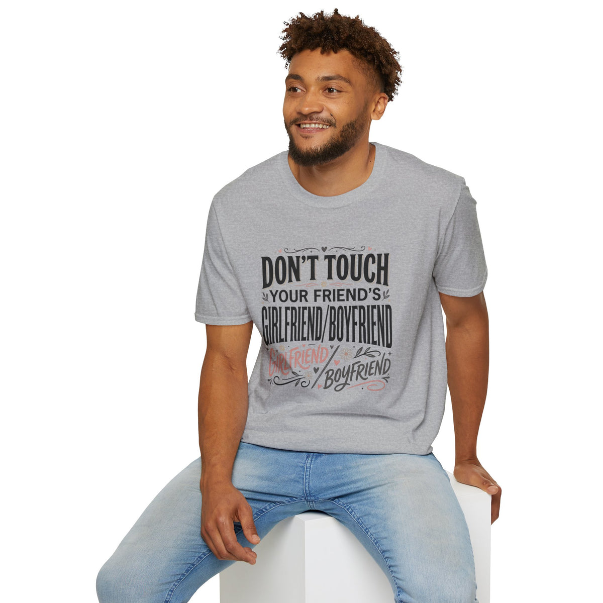 Don't Touch Your Friend's Girlfriend/Boyfriend T-Shirt — Funny Relationship Rule Tee