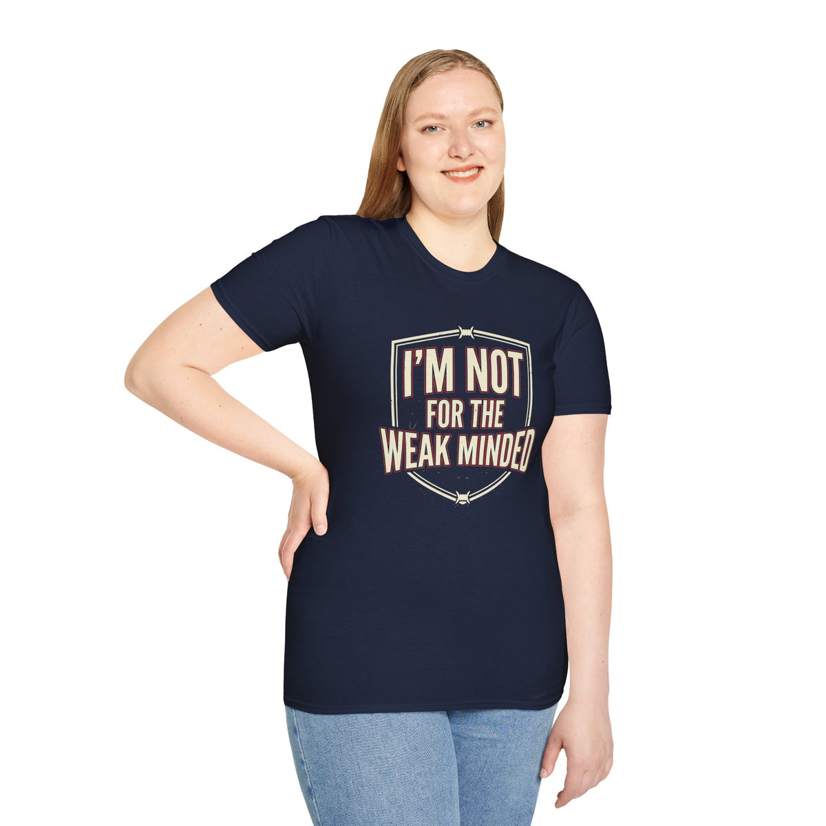 I’m Not For the Weak-Minded T-Shirt — Bold Motivational Graphic Tee