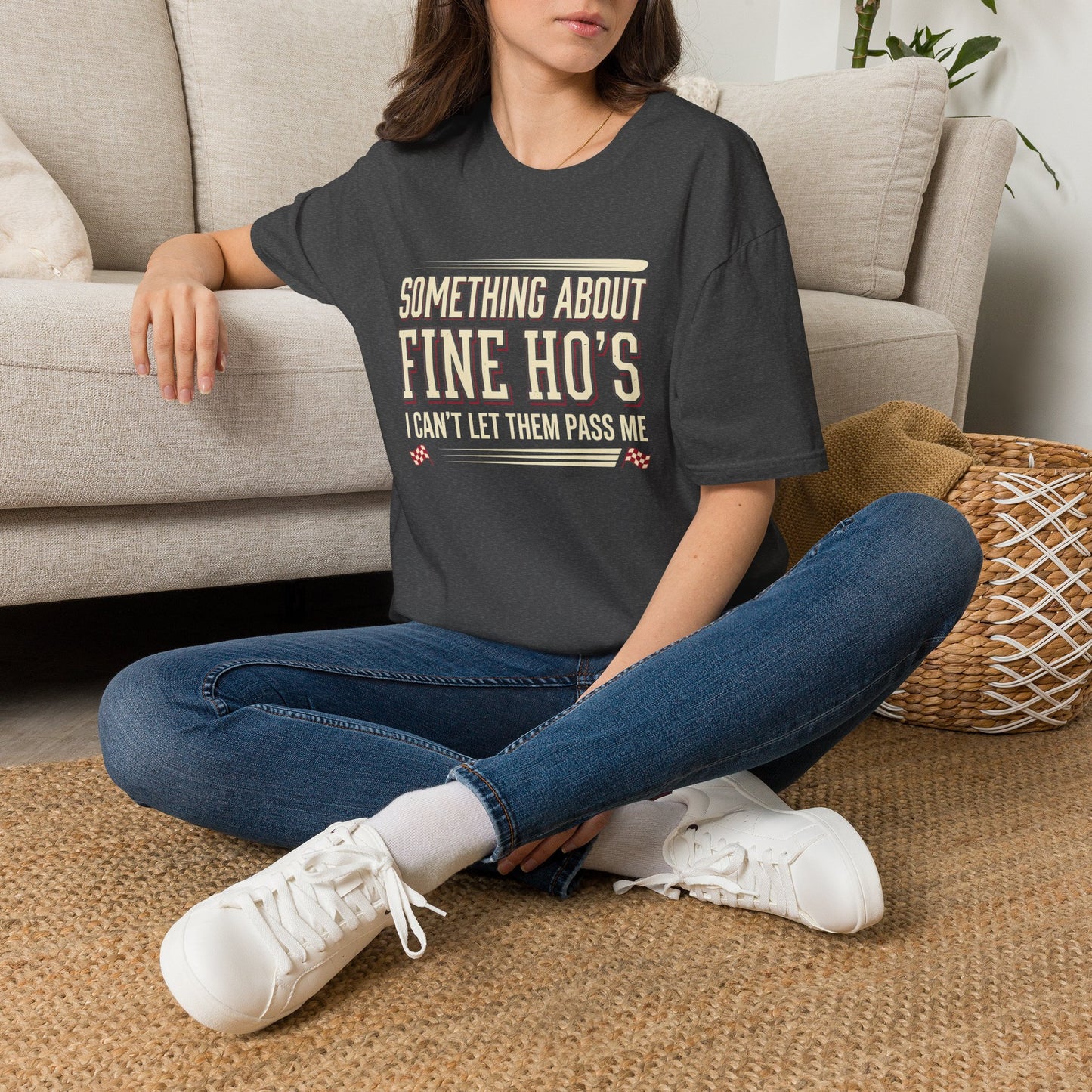 "Something About Fine Ho's I Can't Let Them Pass Me"-Funny Graphic T-Shirt