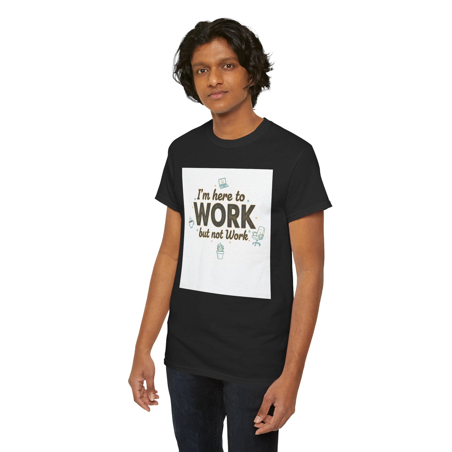 Work From Home Tee — "I'm Here to Work but not Work" Casual Remote Job T‑Shirt