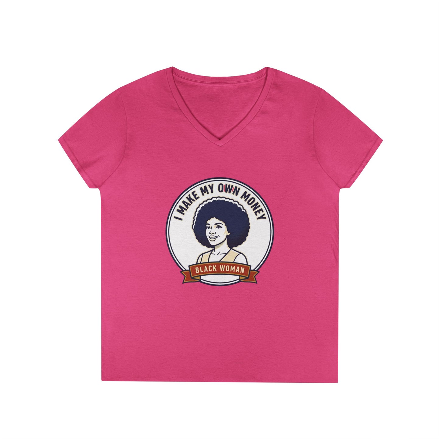 I Make My Own Money V-Neck T‑Shirt — Black Woman Empowerment Tee