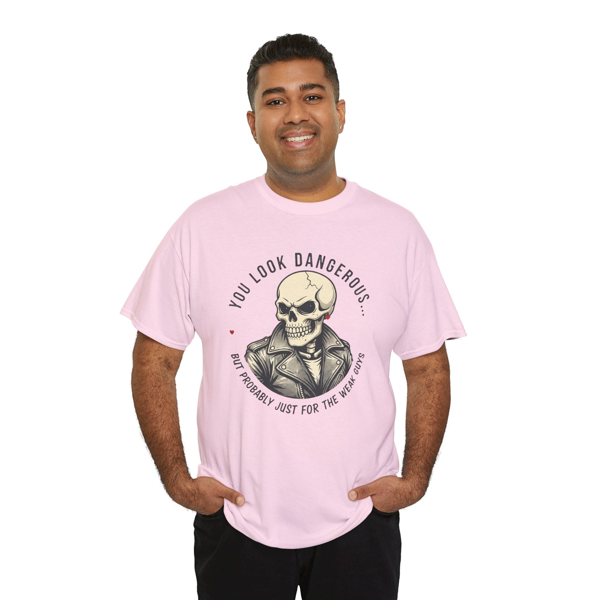 Skull Jacket Tee — “You Look Dangerous (Not Probably Just for the Weak Ones)” Graphic T-Shirt Printify