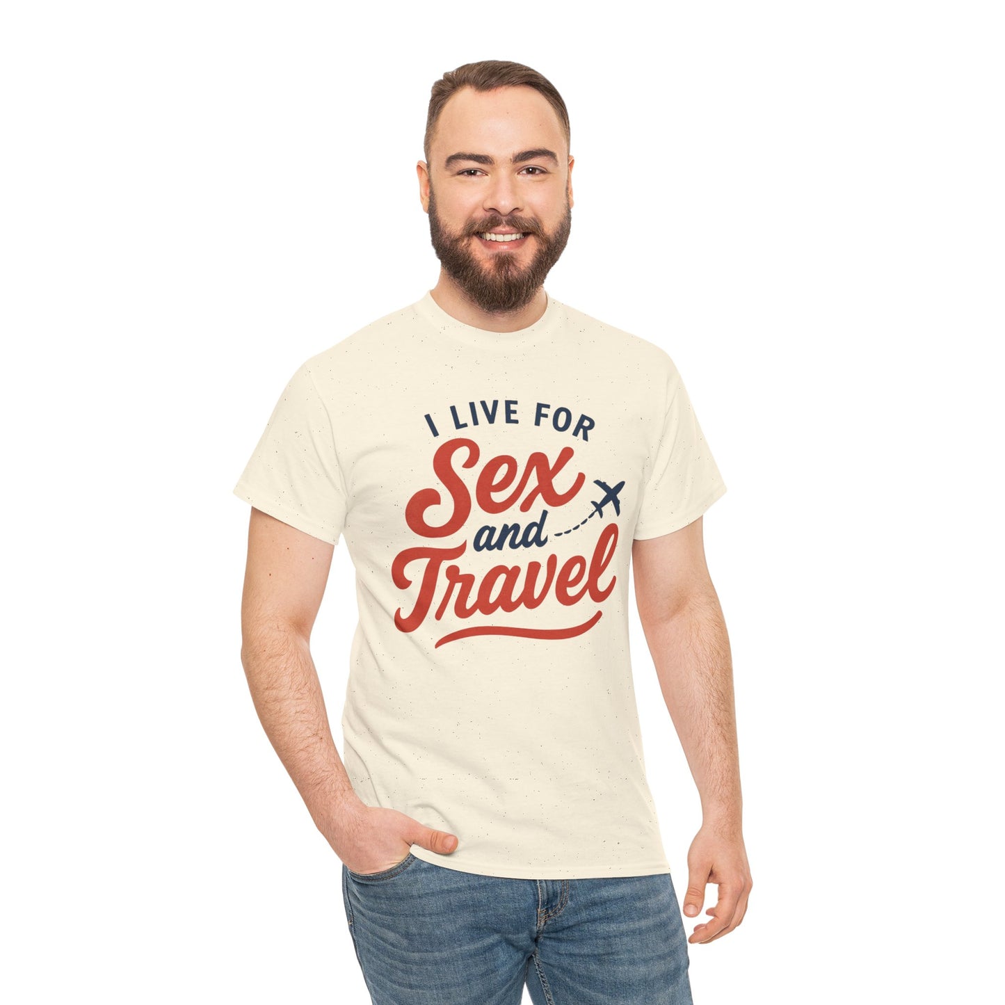 Sex and Travel T-Shirt — I Live For Sex and Travel Graphic Tee