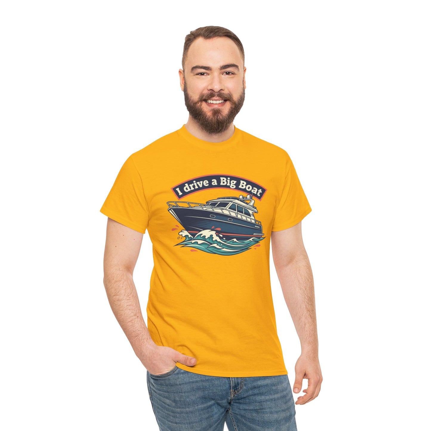 Boat T-Shirt — “I Drive a Big Boat” Graphic Tee for Boating Enthusiasts