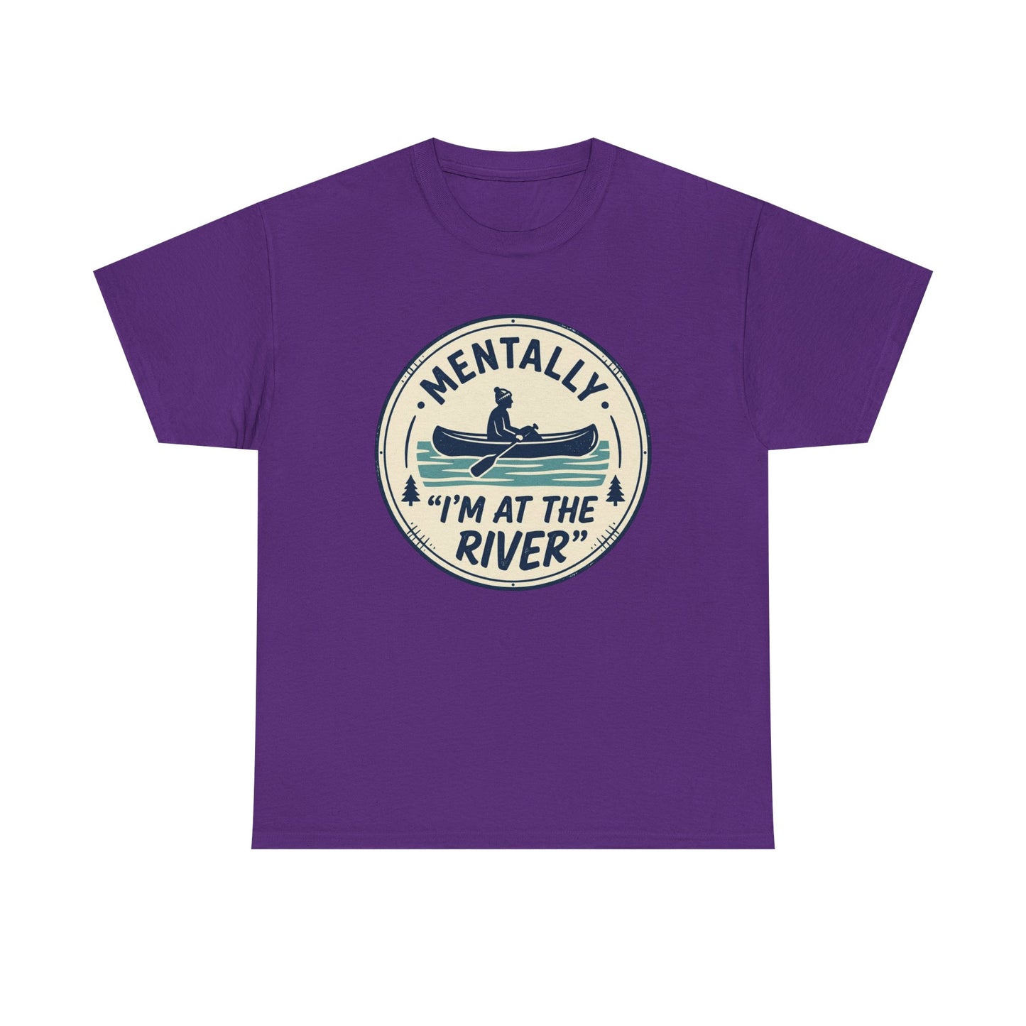 "Mentally I’m At The River" Canoe Graphic Tee