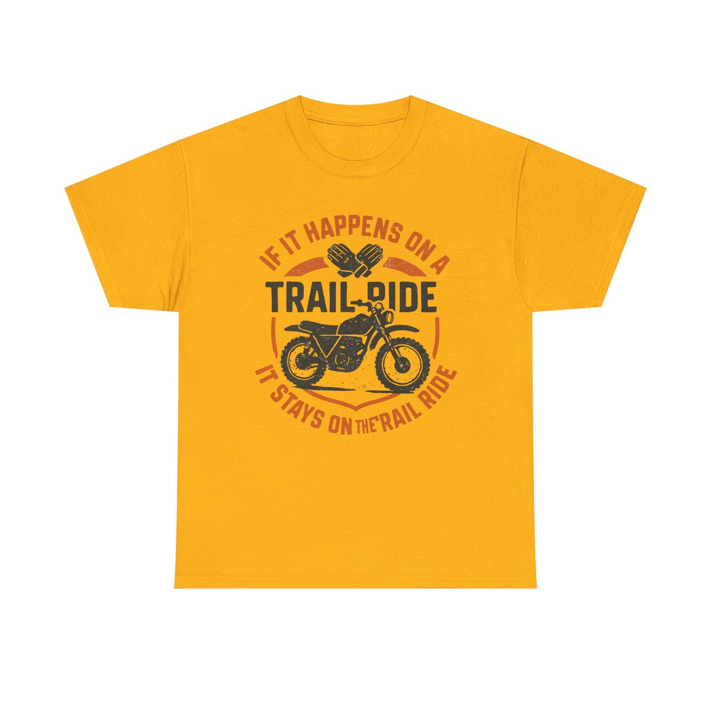 Trail Ride Motorcycle T-Shirt — "If It Happens on a Trail Ride" Biker Tee