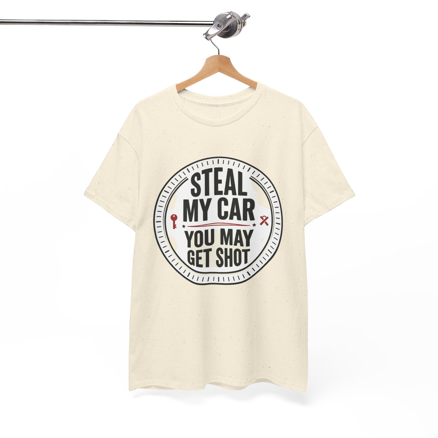 “Steal My Car You May Get Shot” Funny Garage & Car Owner Tee