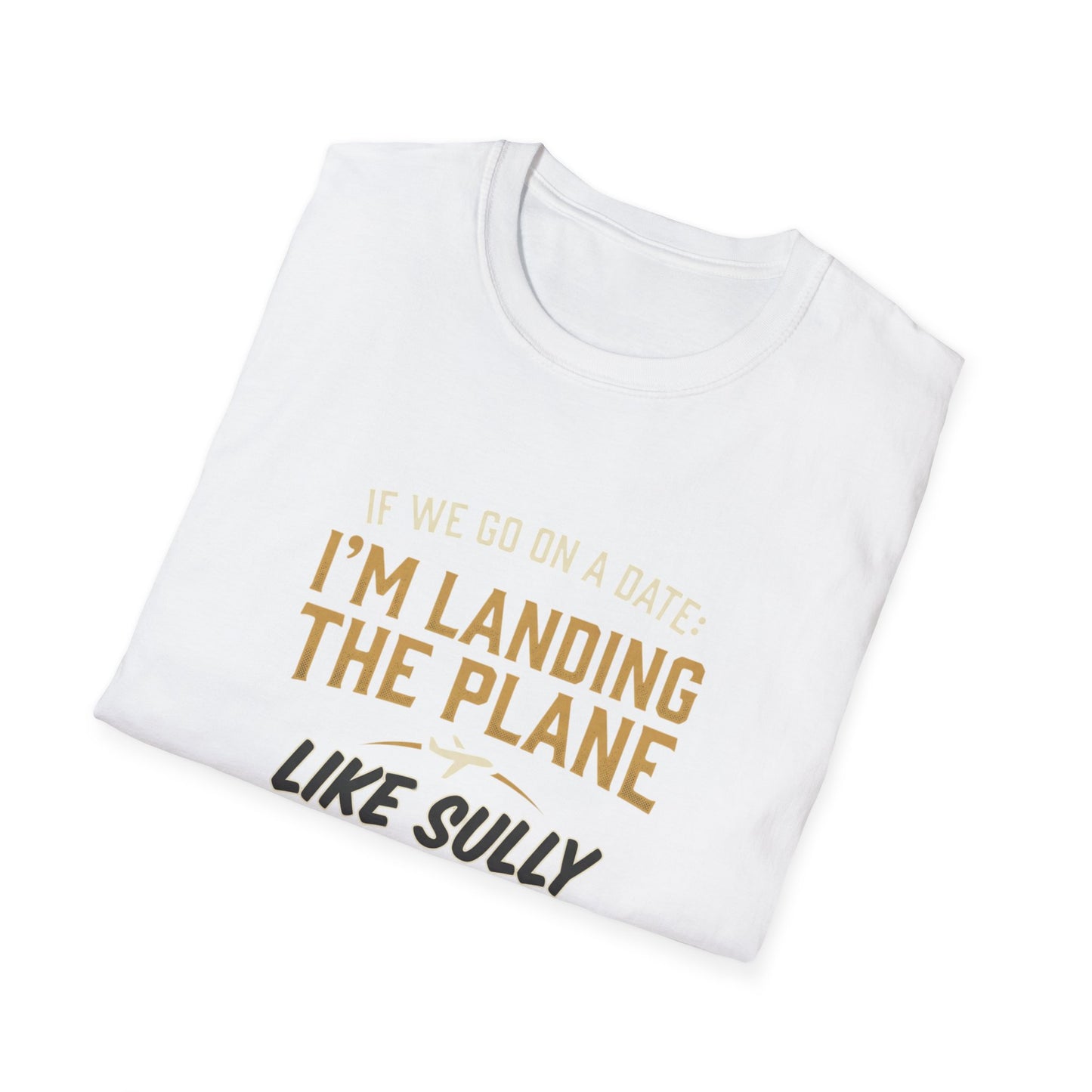 I'm Landing the Plane T-Shirt — Funny Pilot/Flight Crew Tee ("I'm Landing the Plane Like Sully")