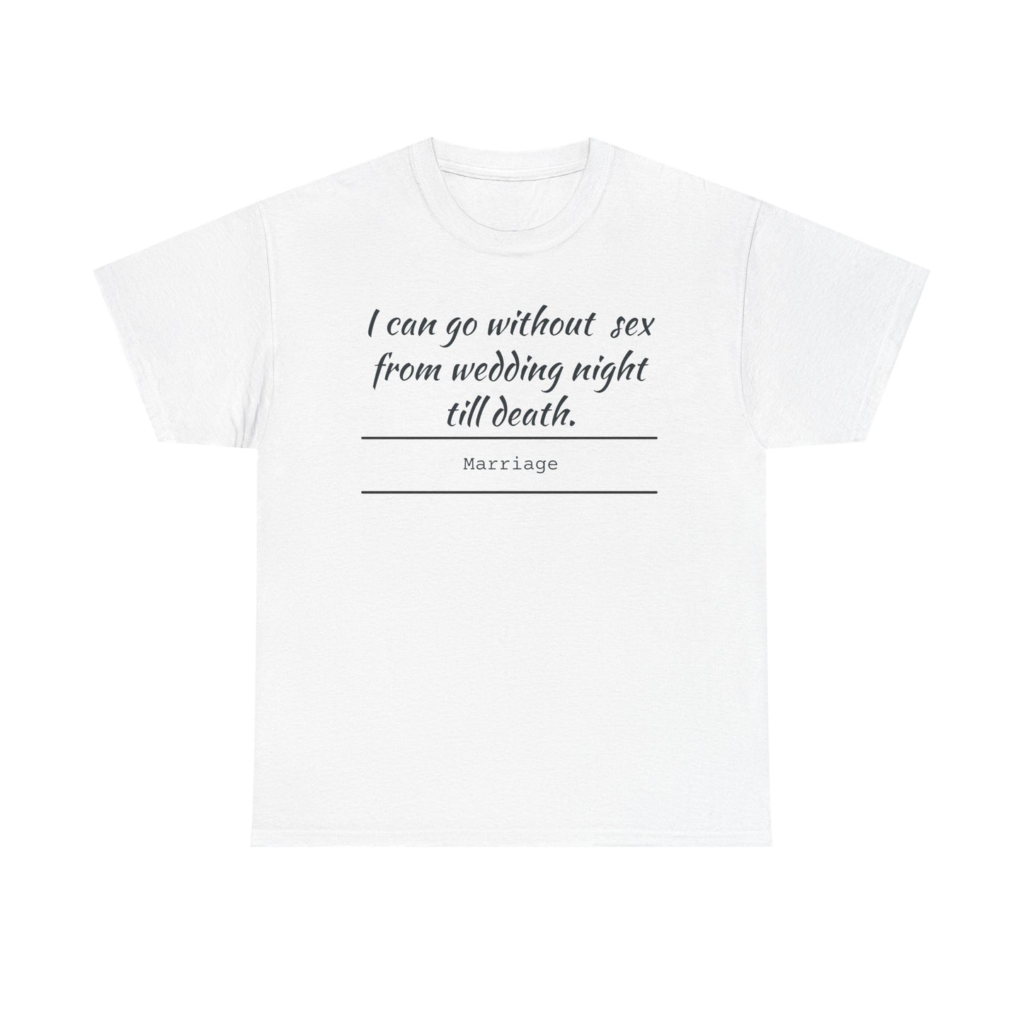 Humorous Marriage Quote Tee