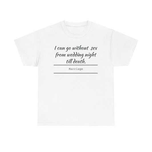 Humorous Marriage Quote Tee