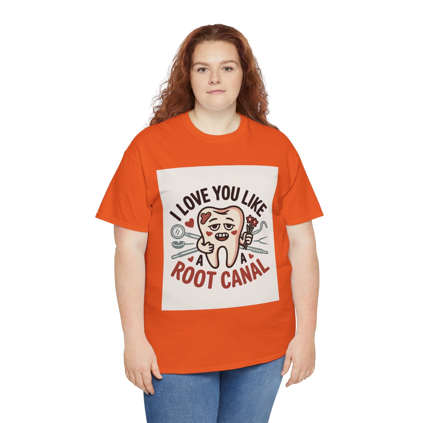 T-Shirt — I Love You Like a Root Canal Cute Tooth Funny Dental Tee
