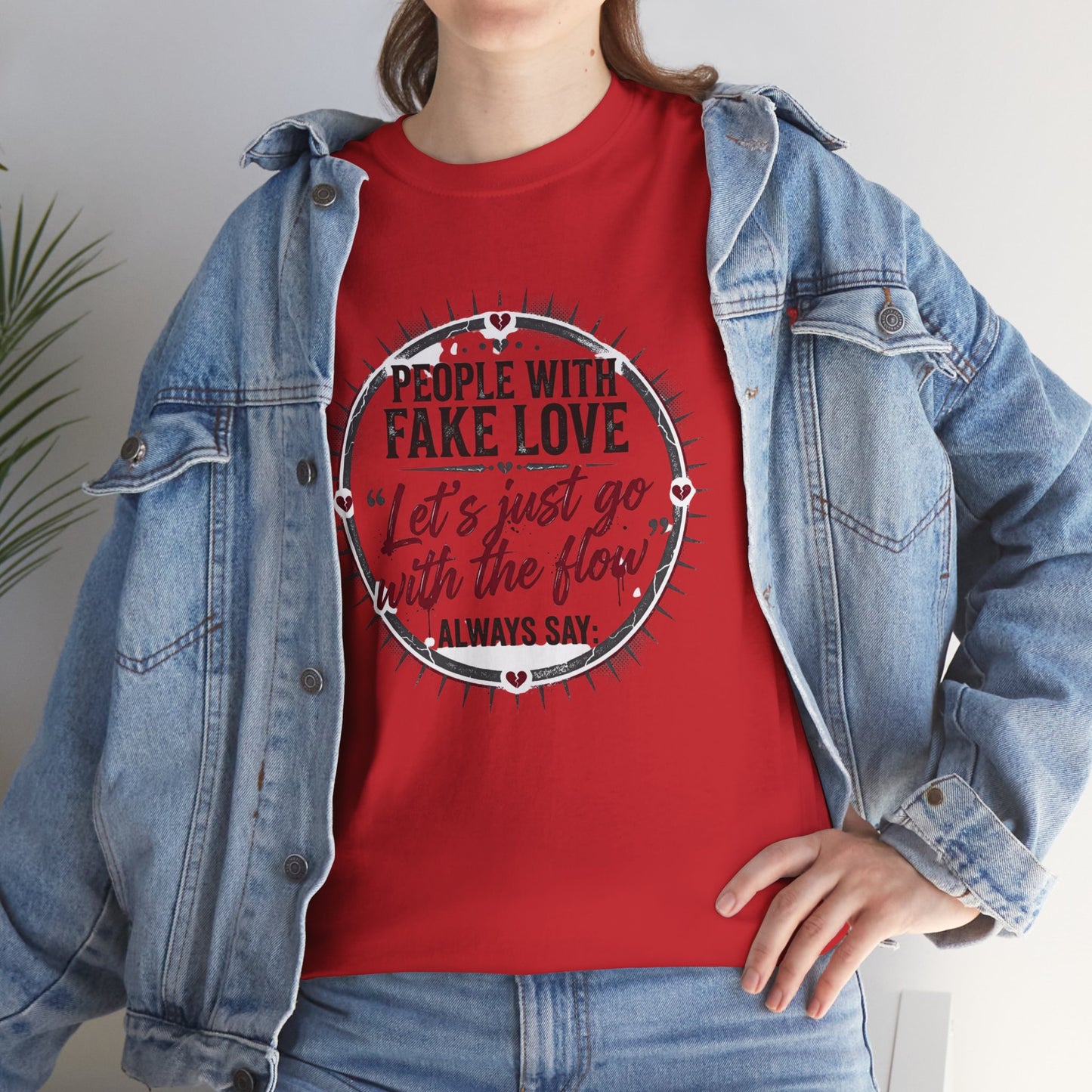 “People With Fake Love: ‘Let’s Just Go With the Flow’” Graphic T-Shirt