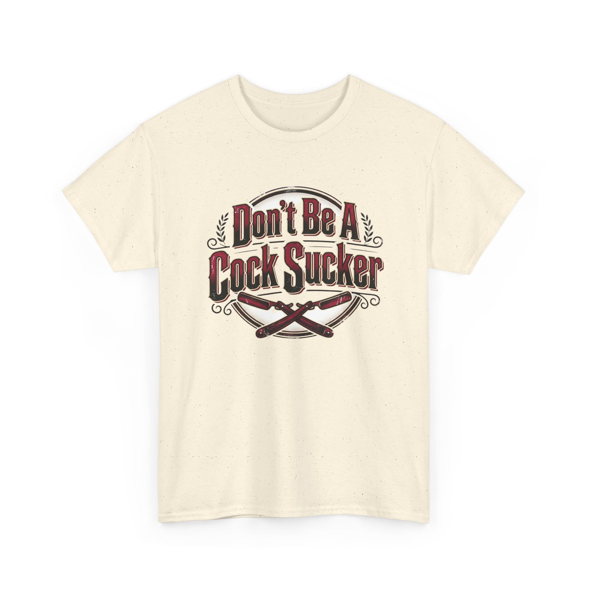 T-Shirt — "Don't Be A Cock Sucker" Graphic Tee Printify