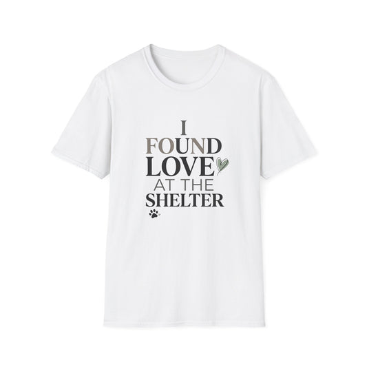 I Found Love at the Shelter T-Shirt — Rescue Pet Adoption Tee