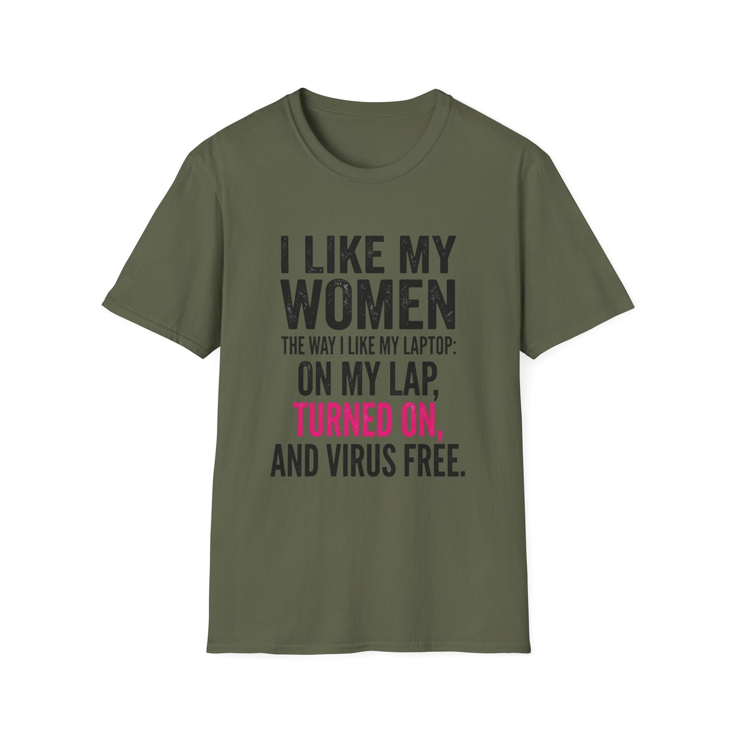 "I Like My Women the Way I Like My Laptop: On My Lap, Turned On, and Virus Free"-Funny Graphic T‑Shirt