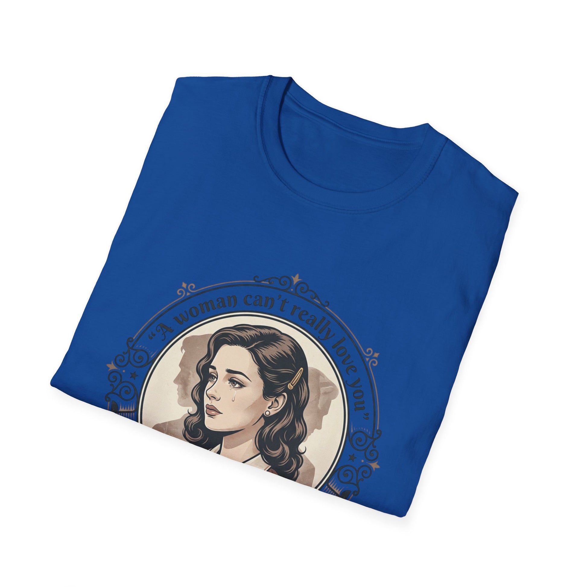 "A Woman Can't Really Love You" Feminist Retro Tee Printify