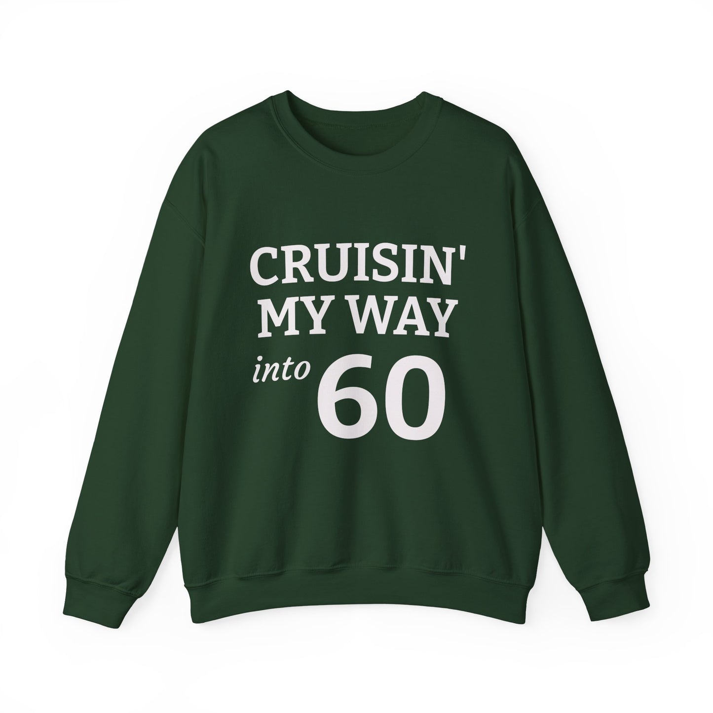 Cruisin' My Way into 60 Sweatshirt