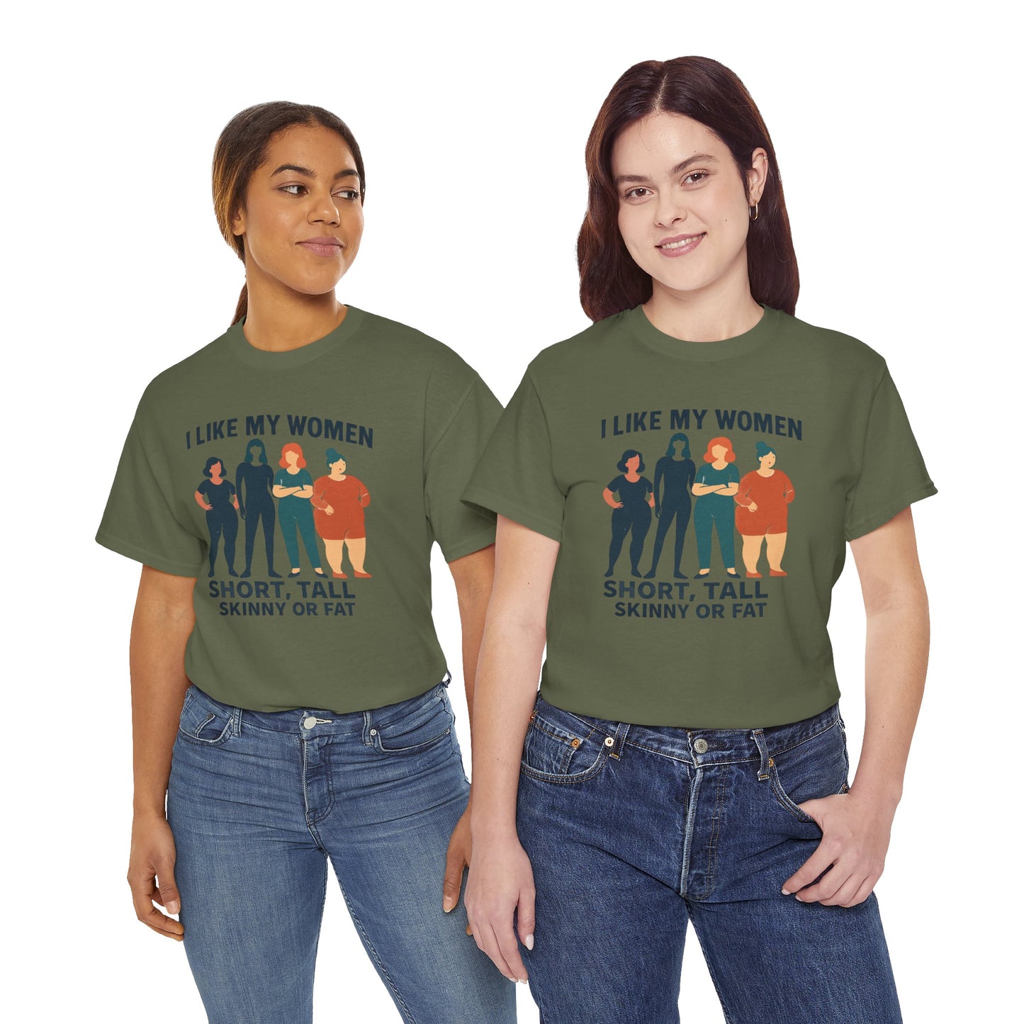 I Like My Women Tee —  Inclusive Graphic T-Shirt (Short, Tall, Skinny or Fat)