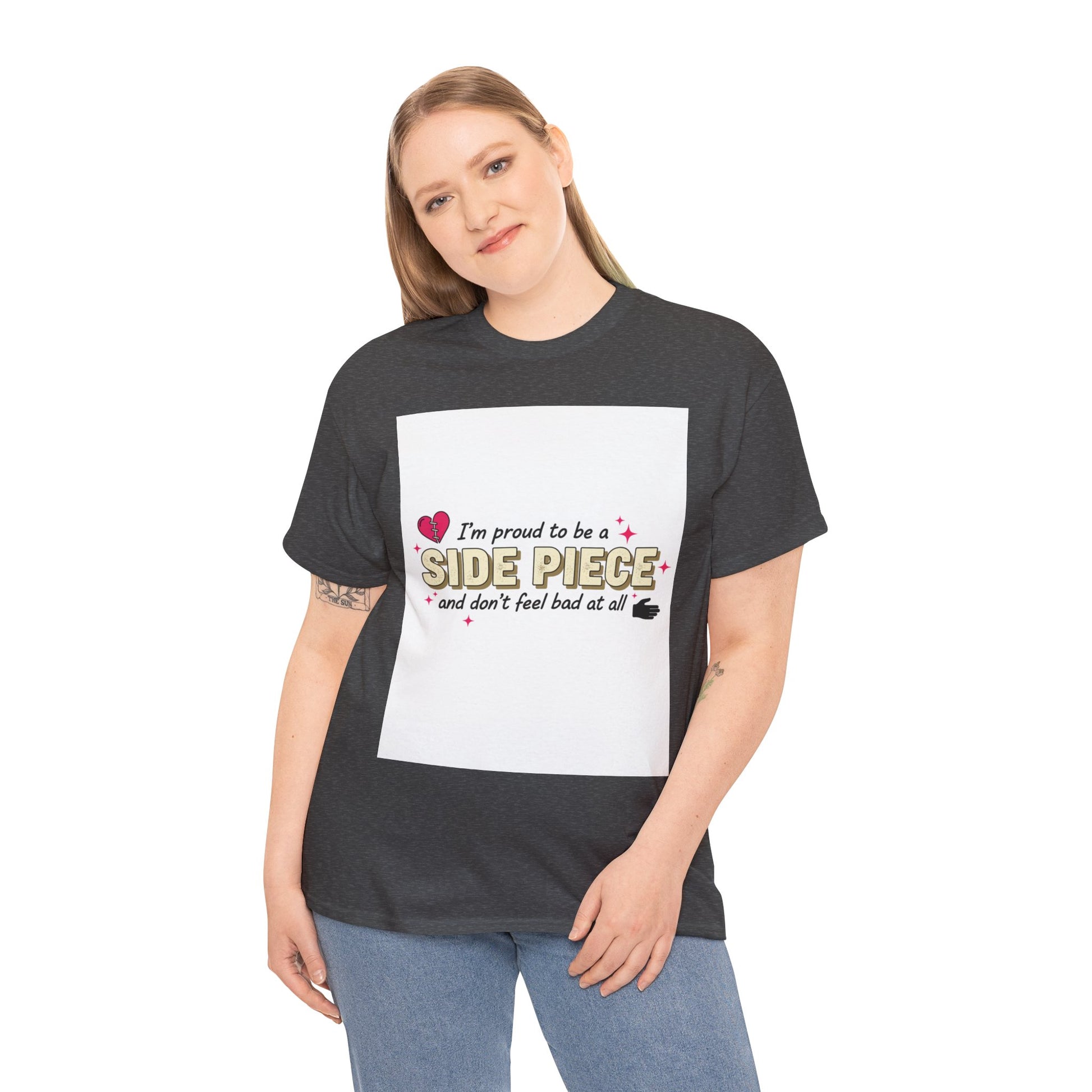 Side Piece Funny Graphic Tee — "I’m Proud to Be a Side Piece and Don’t Feel Bad at All" Printify