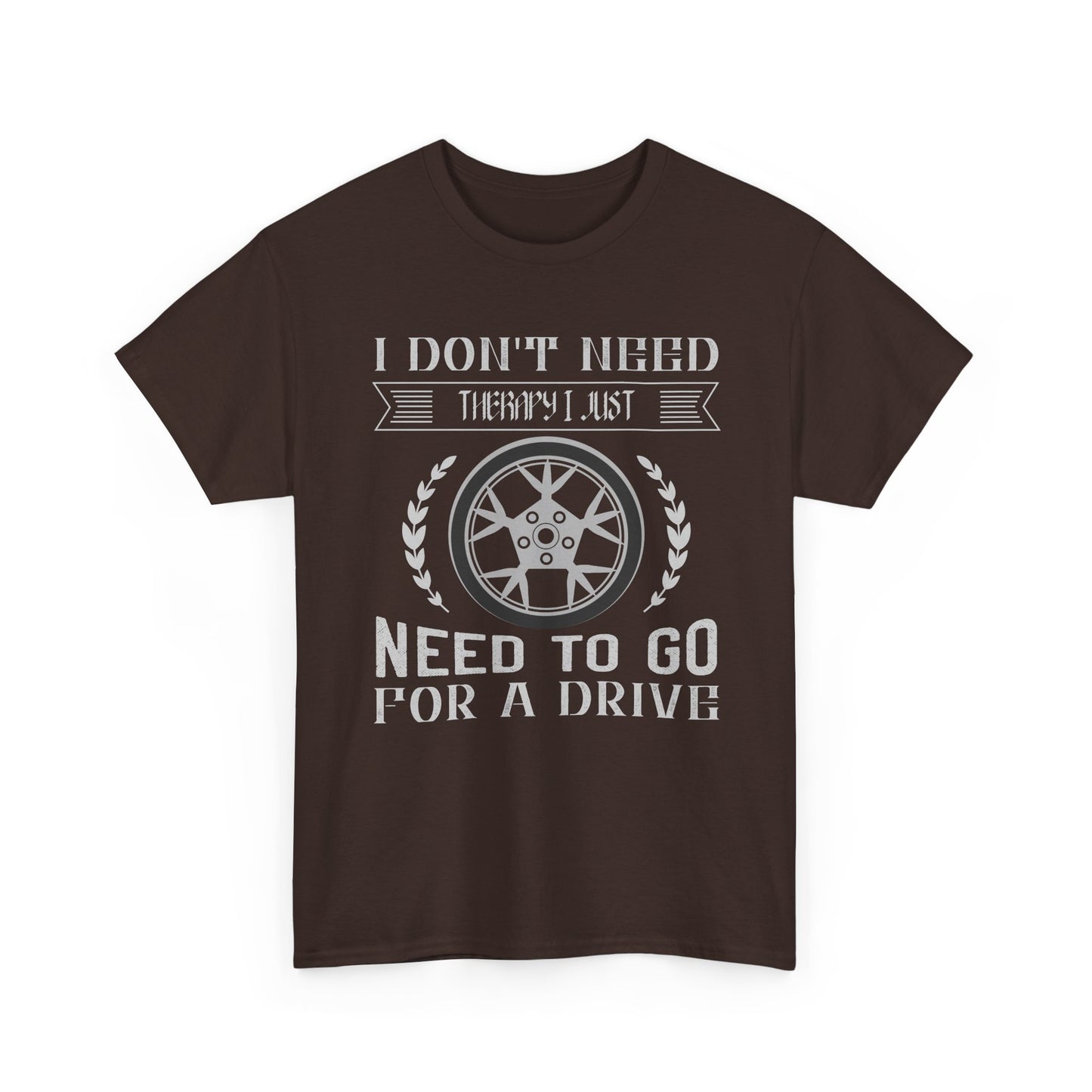 I Don't Need Therapy, Just Need to Go for a Drive