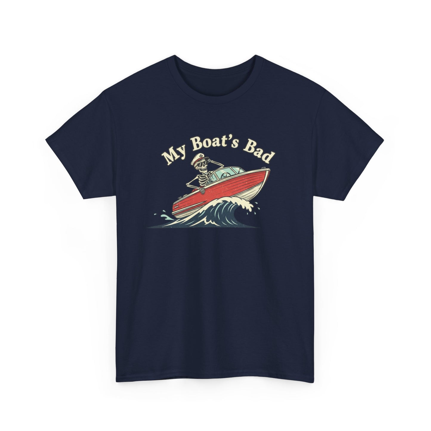Boat Dad T‑Shirt – “My Boat's Bad” Funny Boating Tee for Dads & Fishermen
