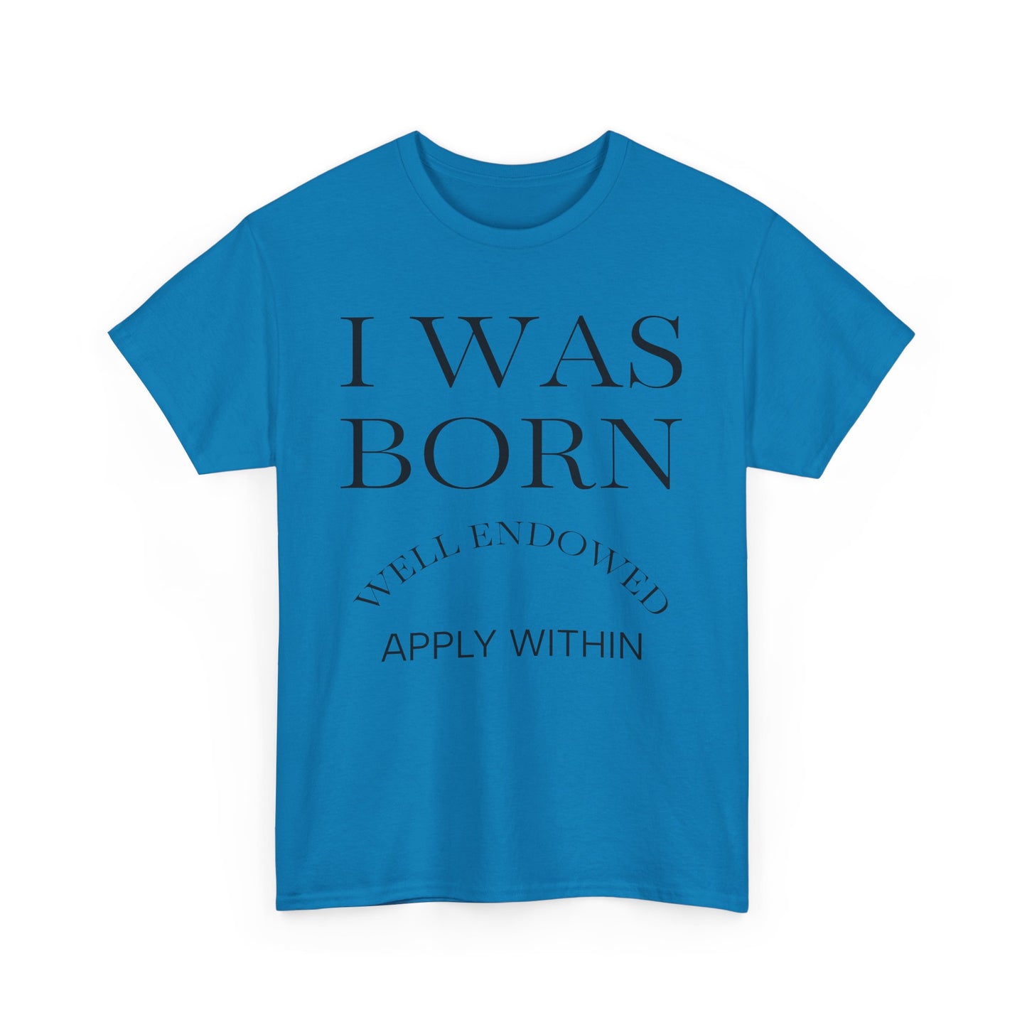 I Was Born Well Endowed