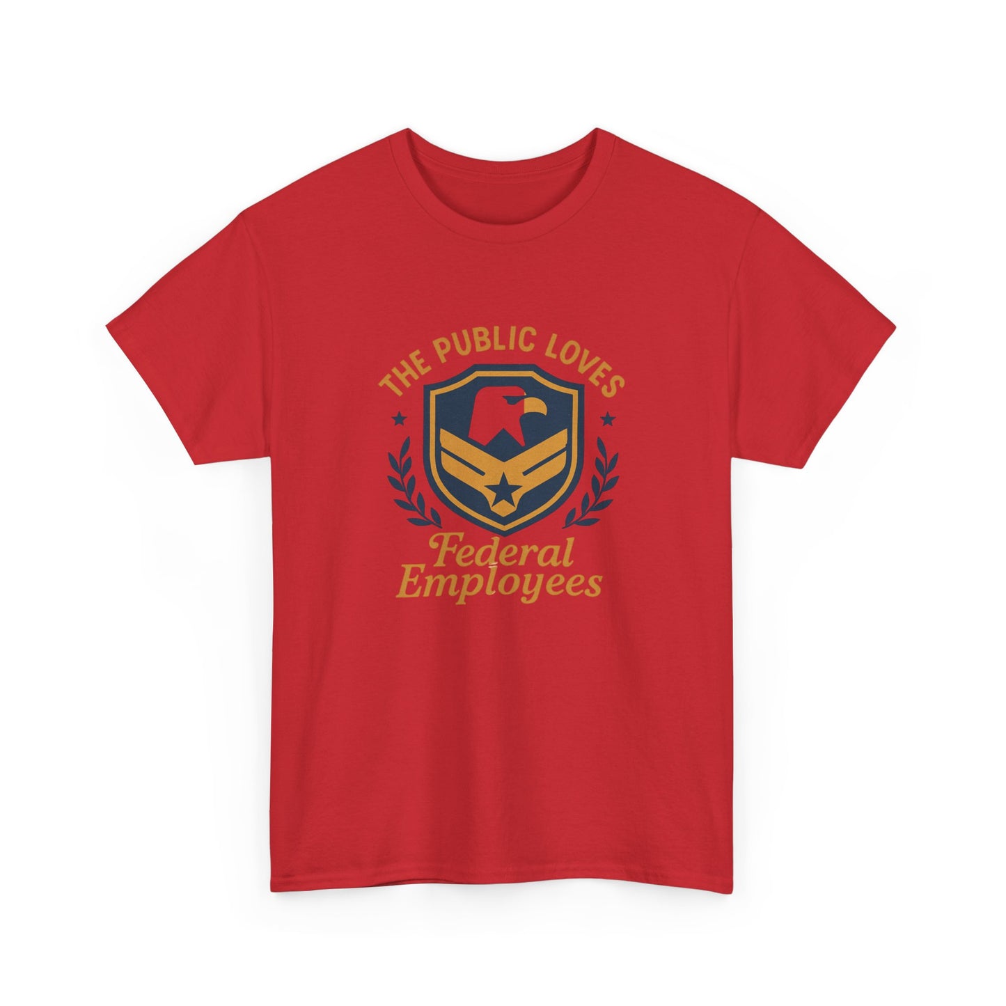 Federal Employees Tee – “The Public Loves Federal Employees” Patriotic Badge Shirt