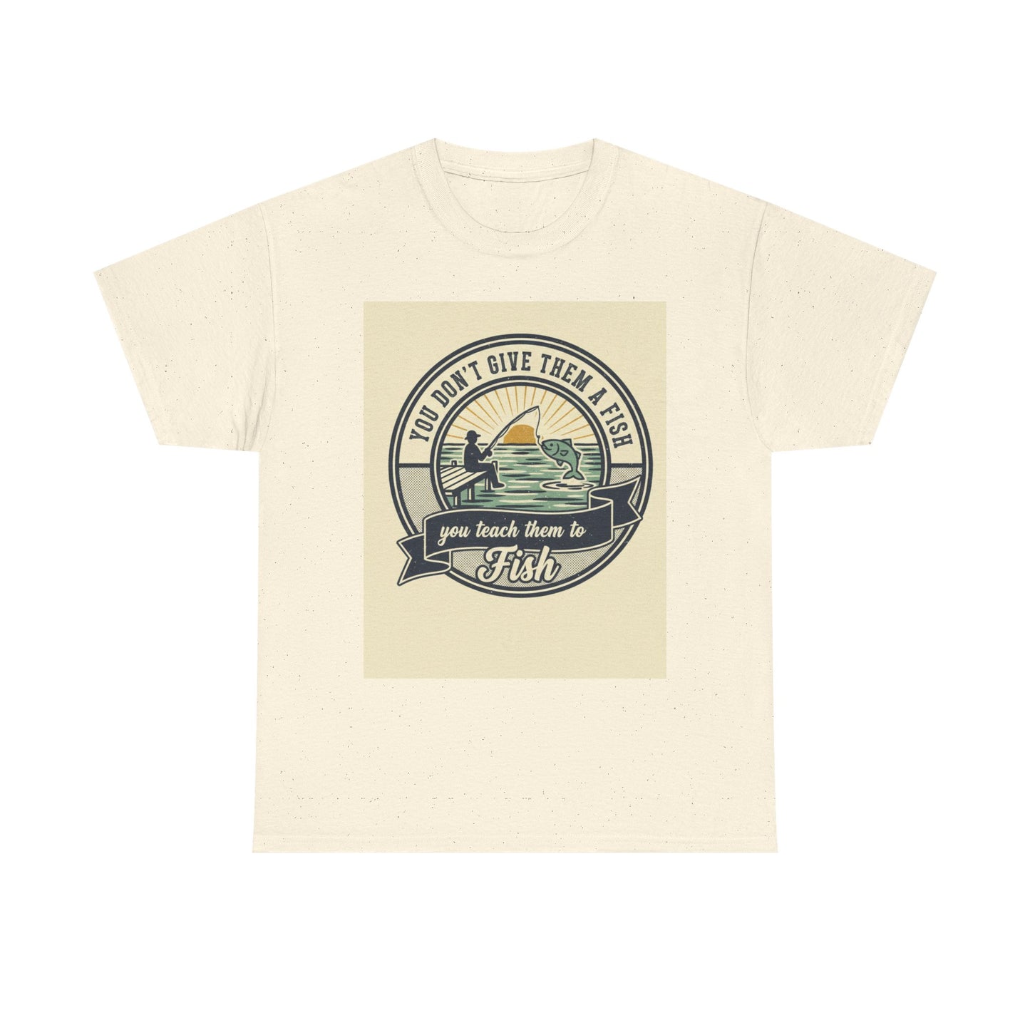 Fishing Vintage Badge T-Shirt — "You Don’t Give Them a Fish, You Teach Them to Fish" Graphic Tee