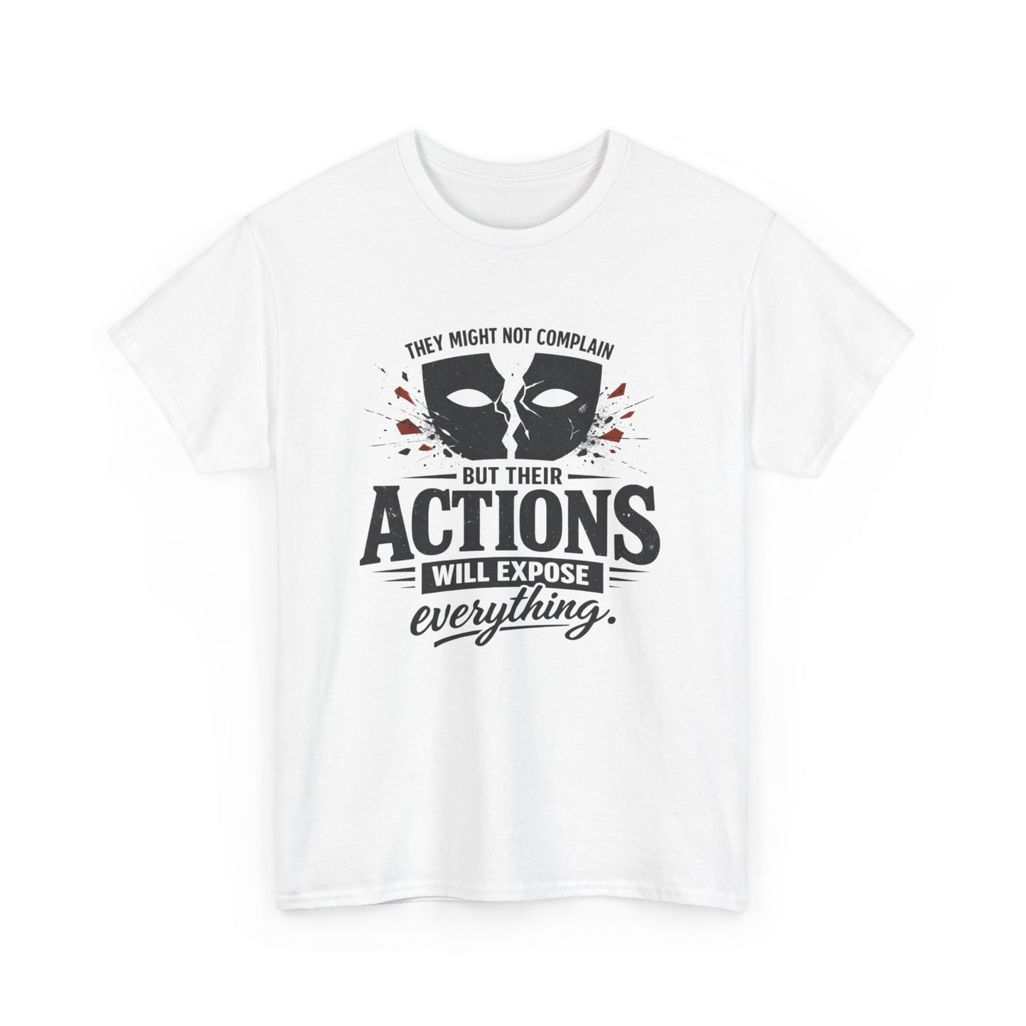 T-Shirt — "Their Actions Will Expose Everything" Motivational Graphic Tee Printify