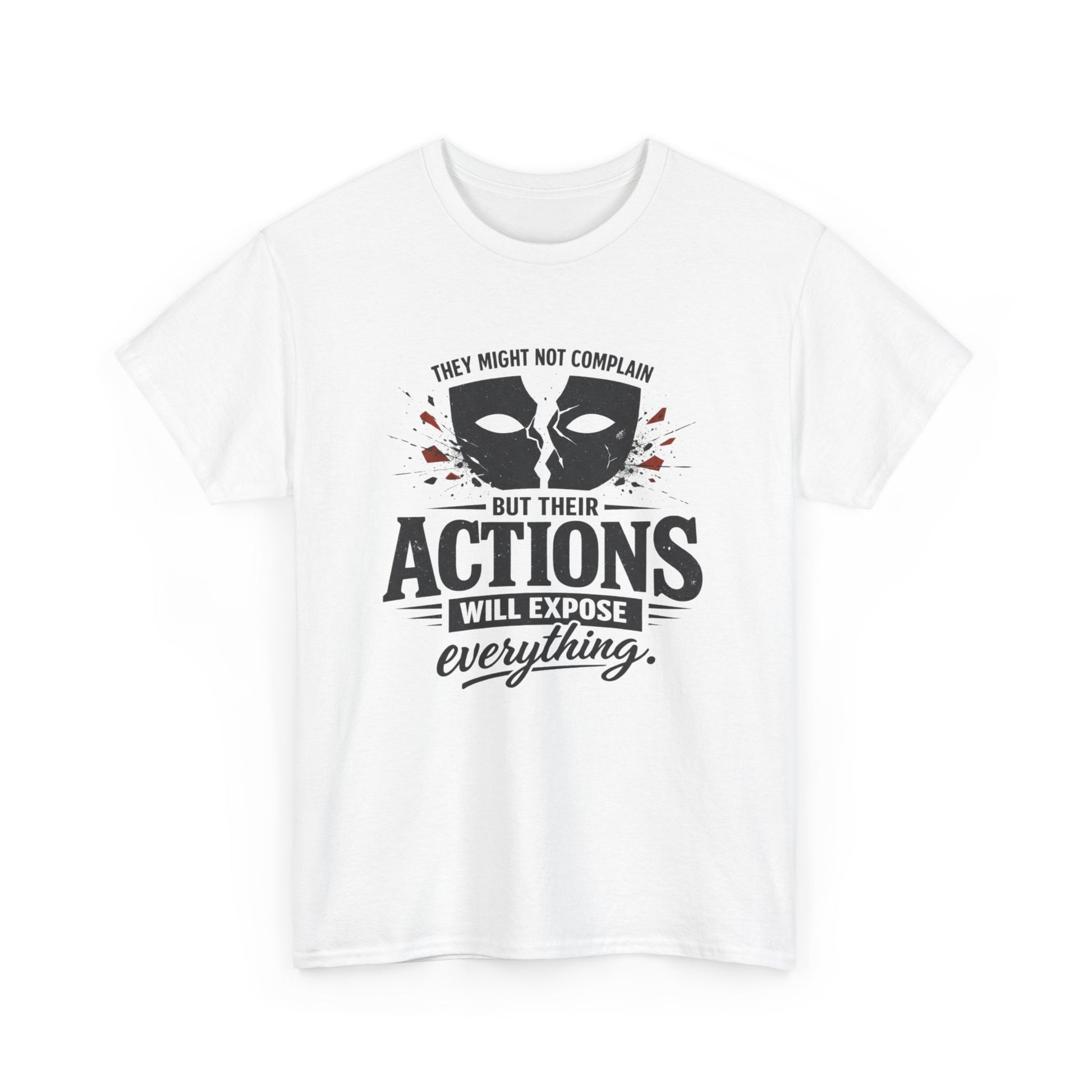 T-Shirt — "Their Actions Will Expose Everything" Motivational Graphic Tee Printify