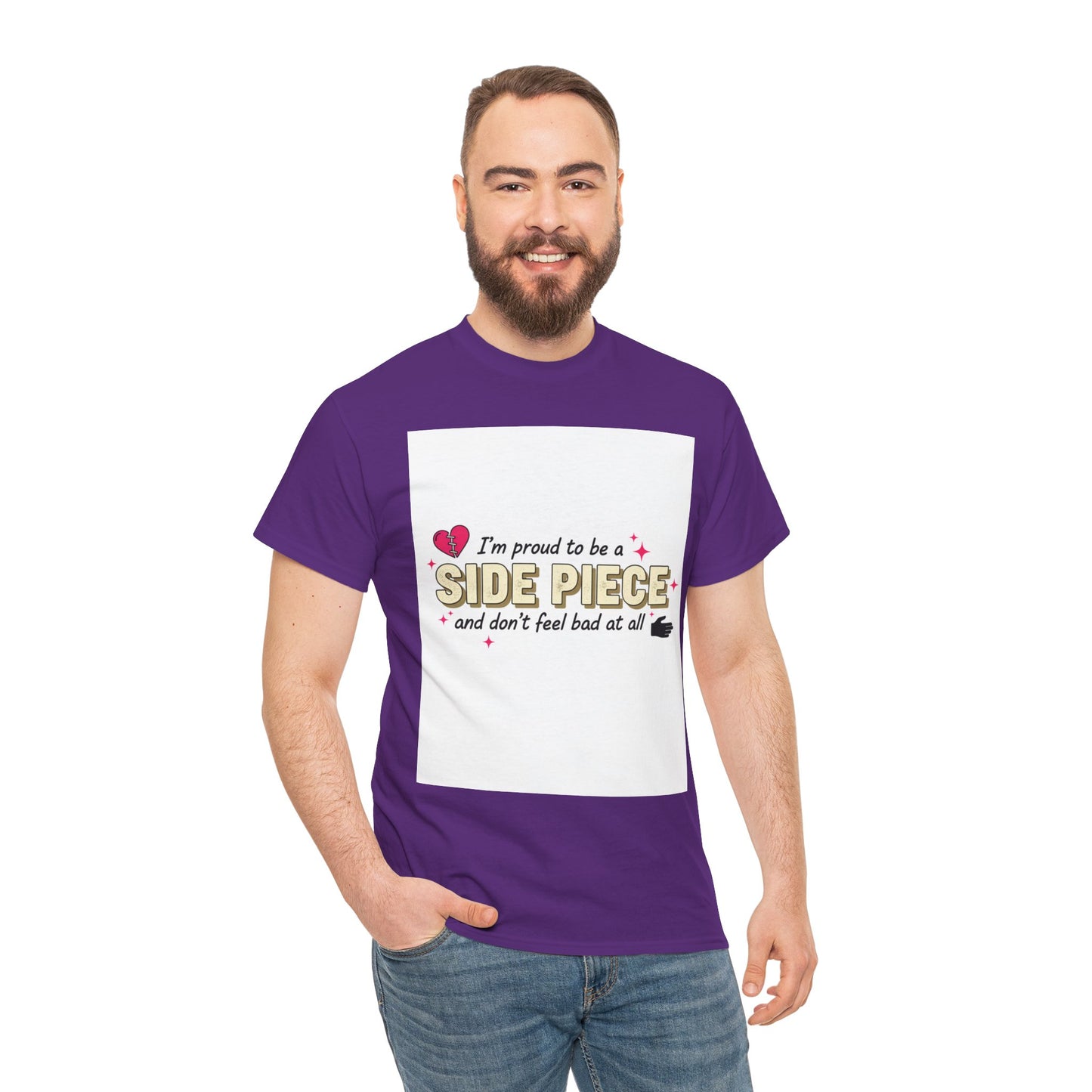 Side Piece Funny Graphic Tee — "I’m Proud to Be a Side Piece and Don’t Feel Bad at All" Printify