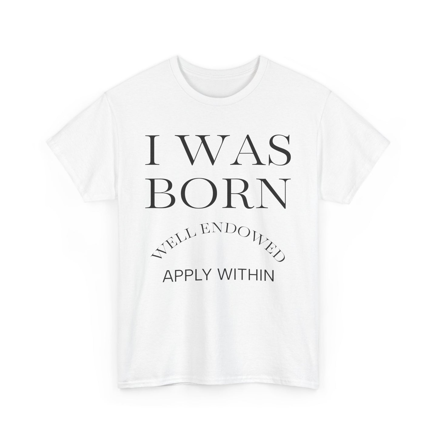 I Was Born Well Endowed