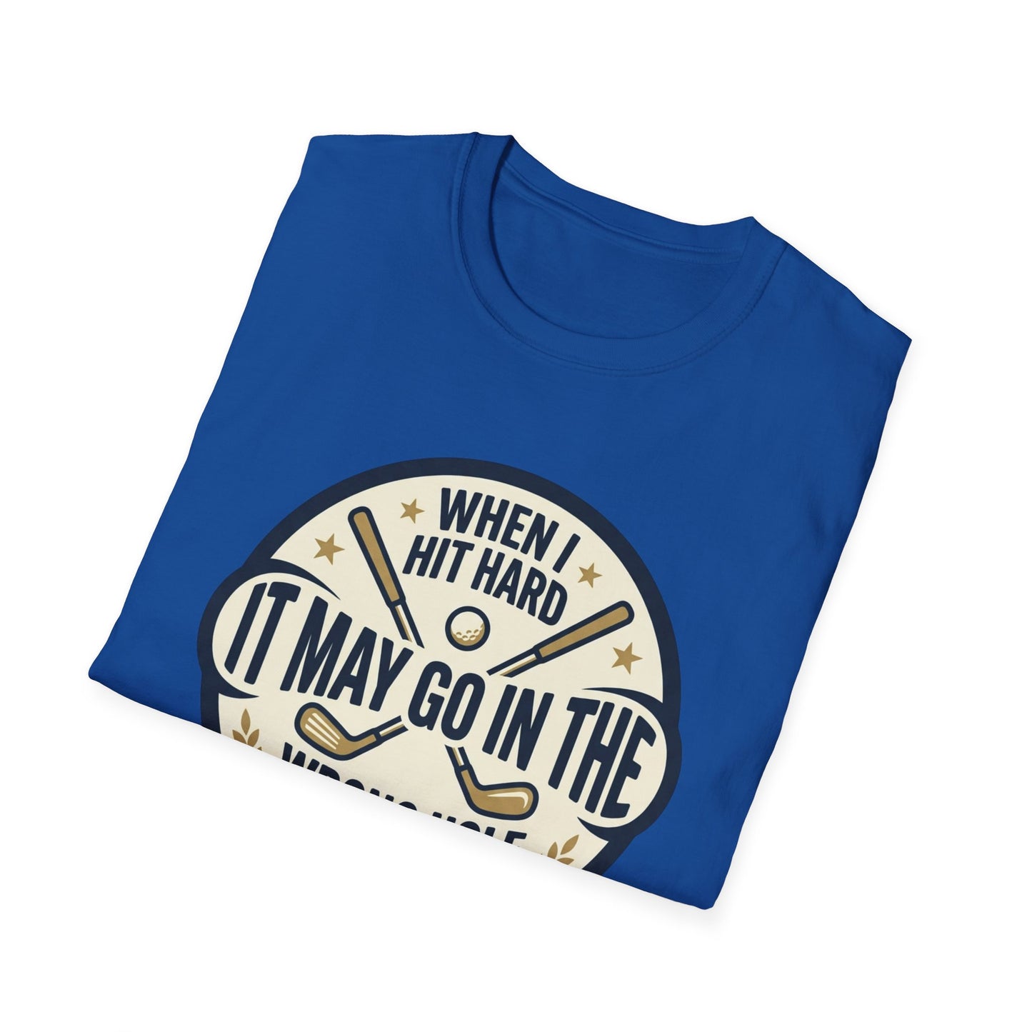 Golf Humor T-Shirt — "When I Hit Hard It May Go In The Wrong Hole" Vintage Golf Joke Tee